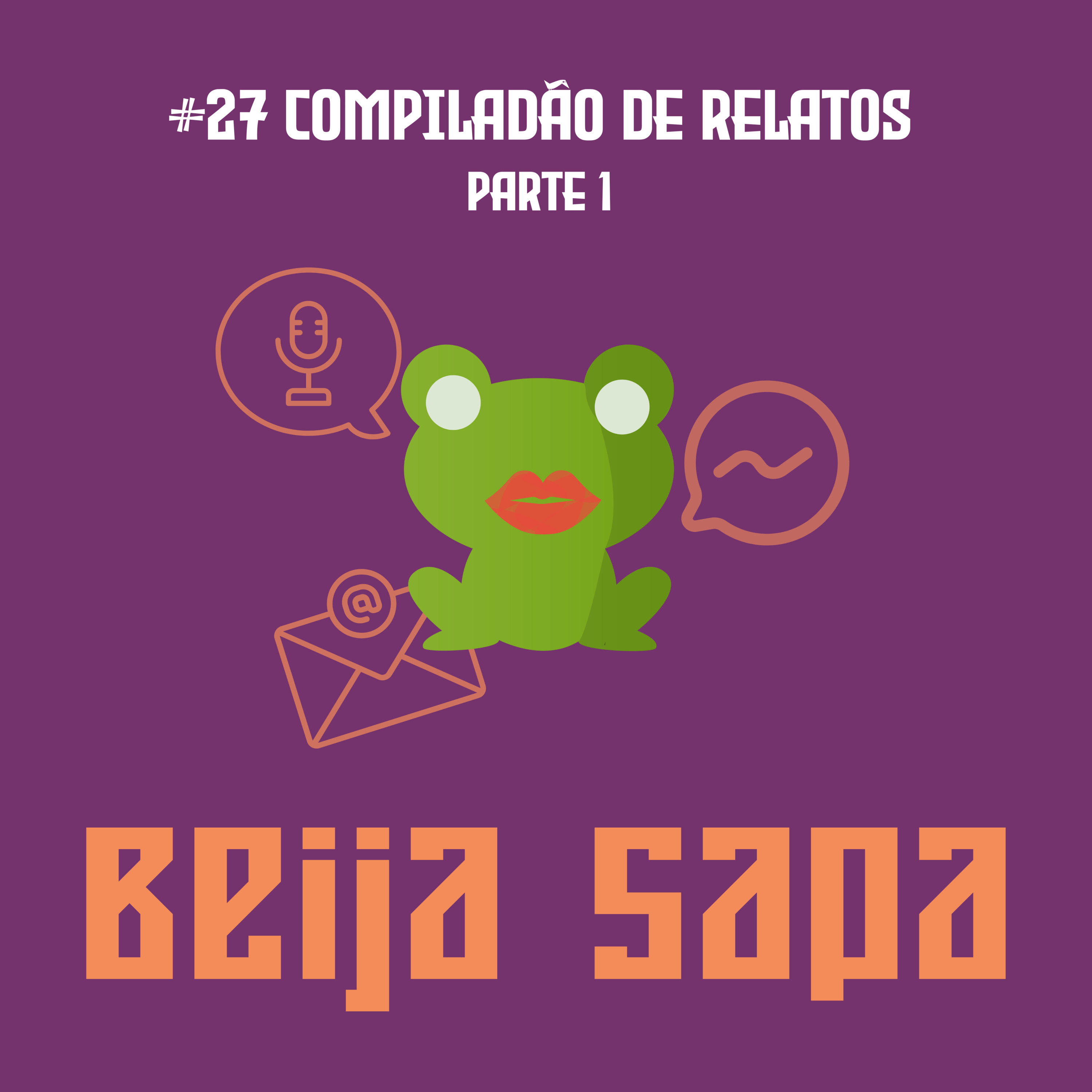 Compiladão de Relatos Parte 1 | Beija Sapa #27 episode artwork