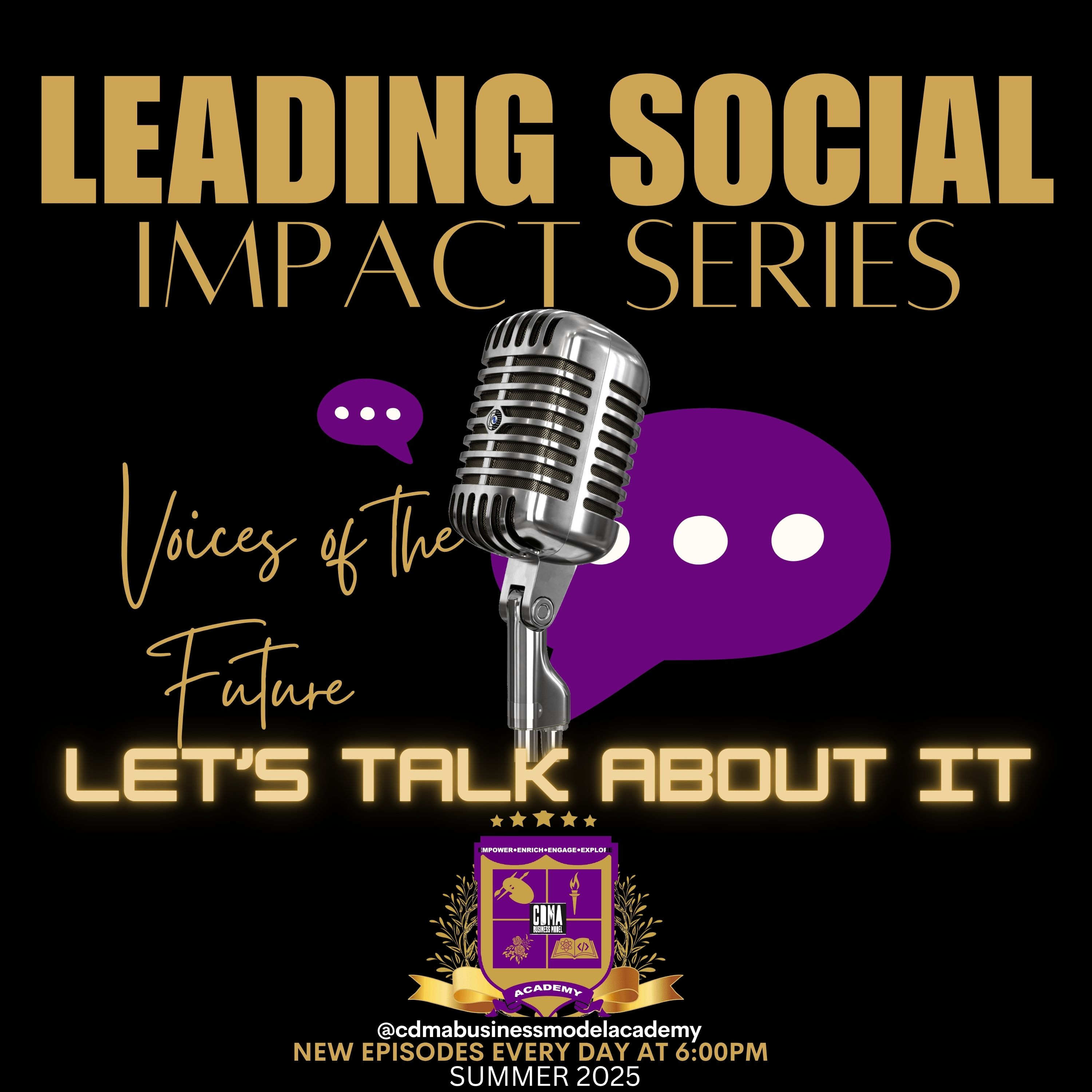  Career Ready: Exploration Through Discipline Leading Social Impact Series: Voices of the Future Presented by CDMA Business Model Academy episode artwork