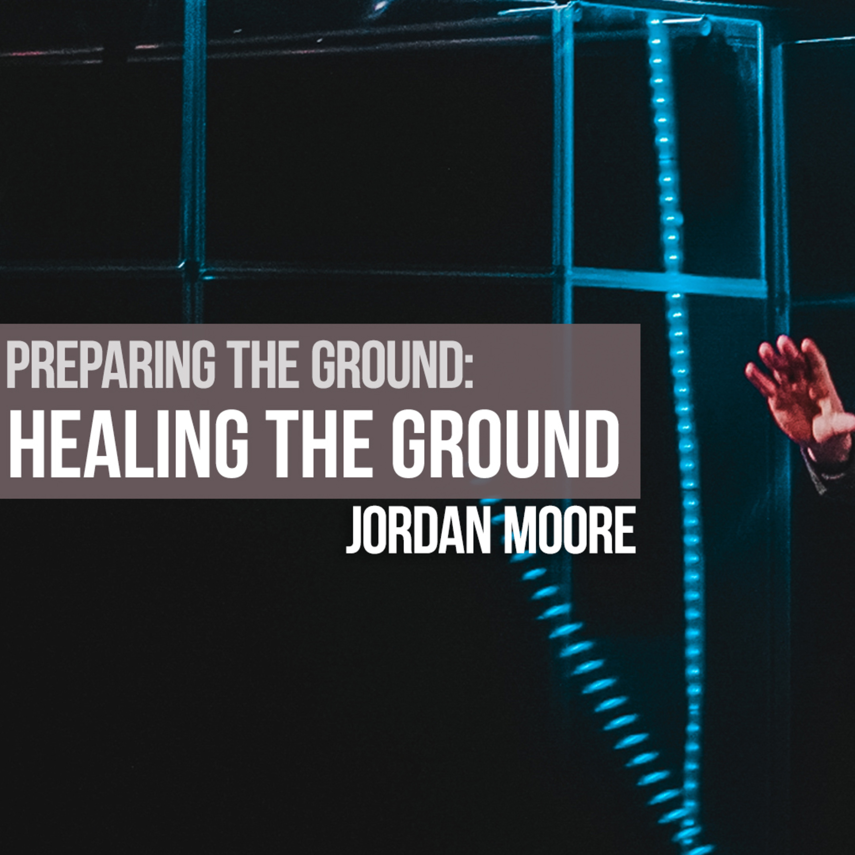 Healing The Ground (Jordan Moore) episode artwork