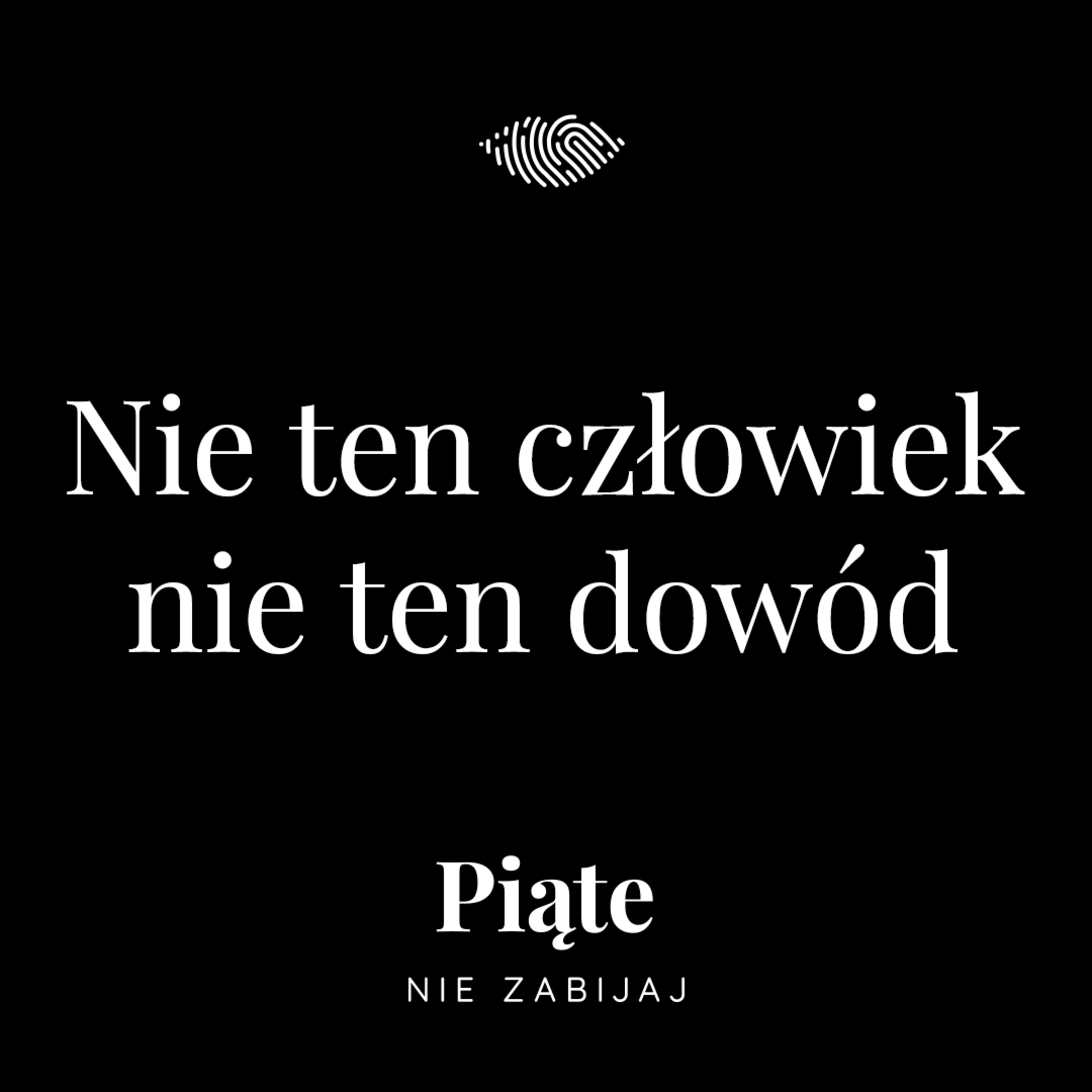 215. Nie ten człowiek, nie ten dowód | Monika Białek