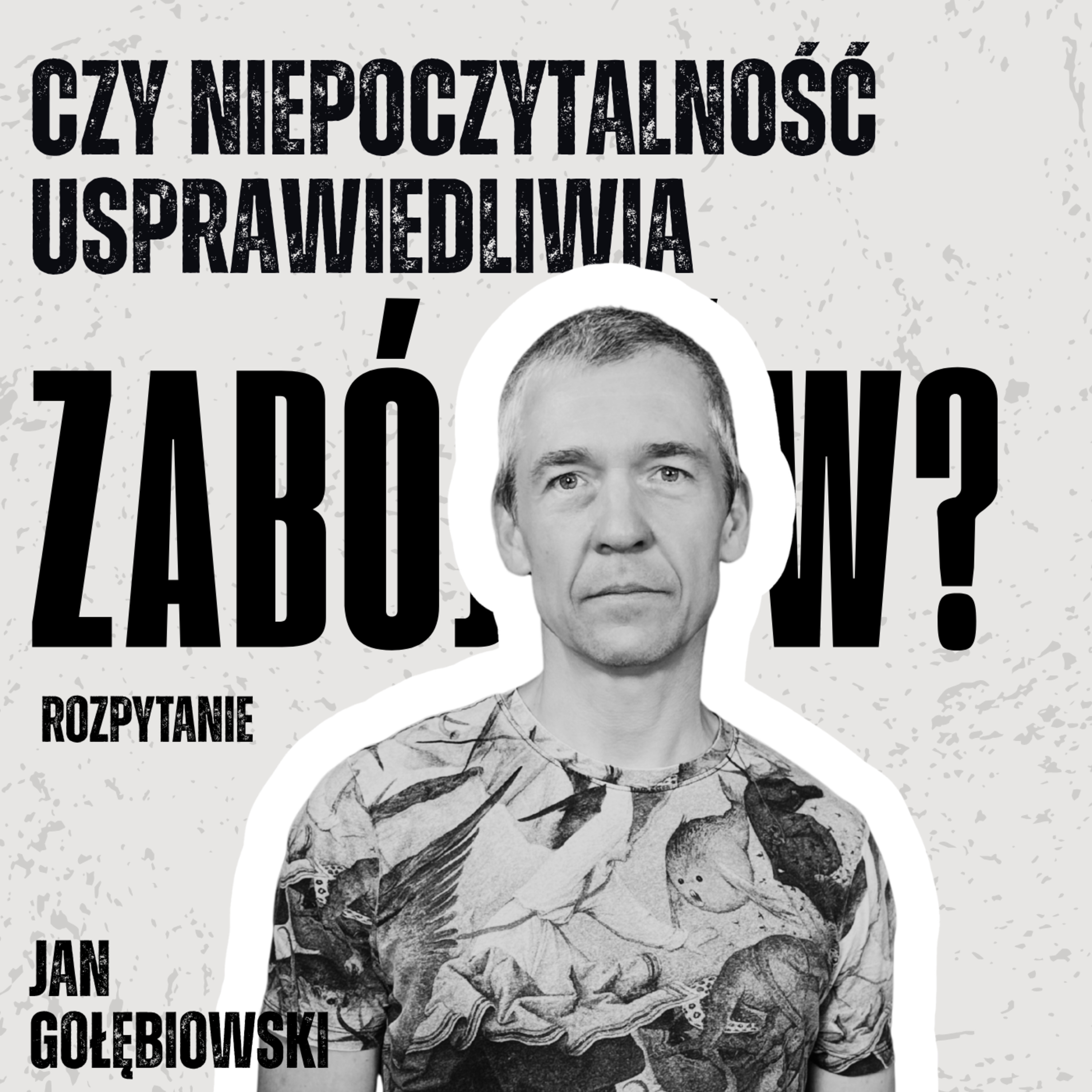 Zbrodnie popełnione w psychozie | Jan Gołębiowski | ROZPYTANIE episode artwork