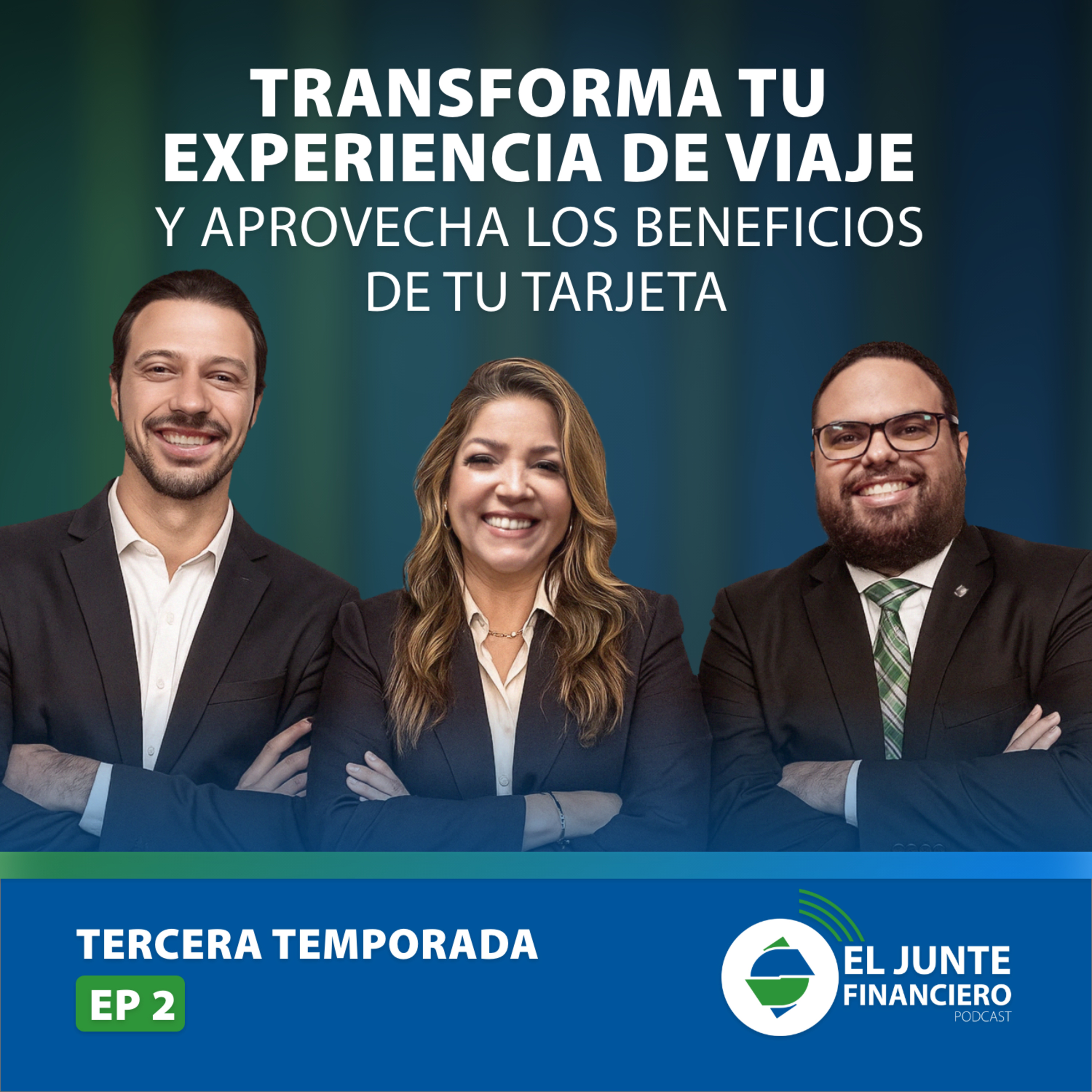 Transforma tu experiencia de viaje con beneficios de tu tarjeta | El Junte Financiero – T.3 Ep.2