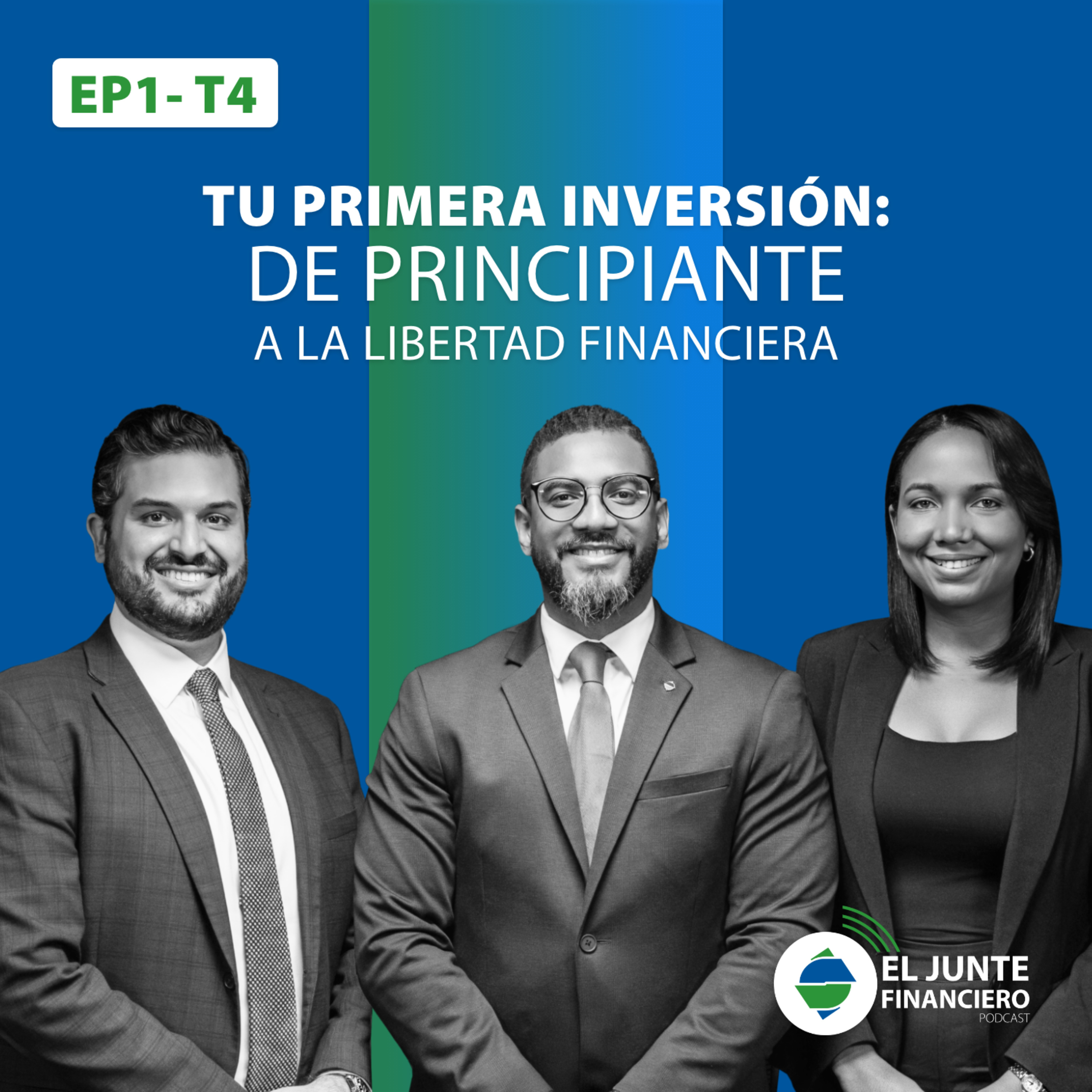 Tu primera inversión: De principiante a la libertad financiera Ep. 1 T.4 | El Junte Financiero