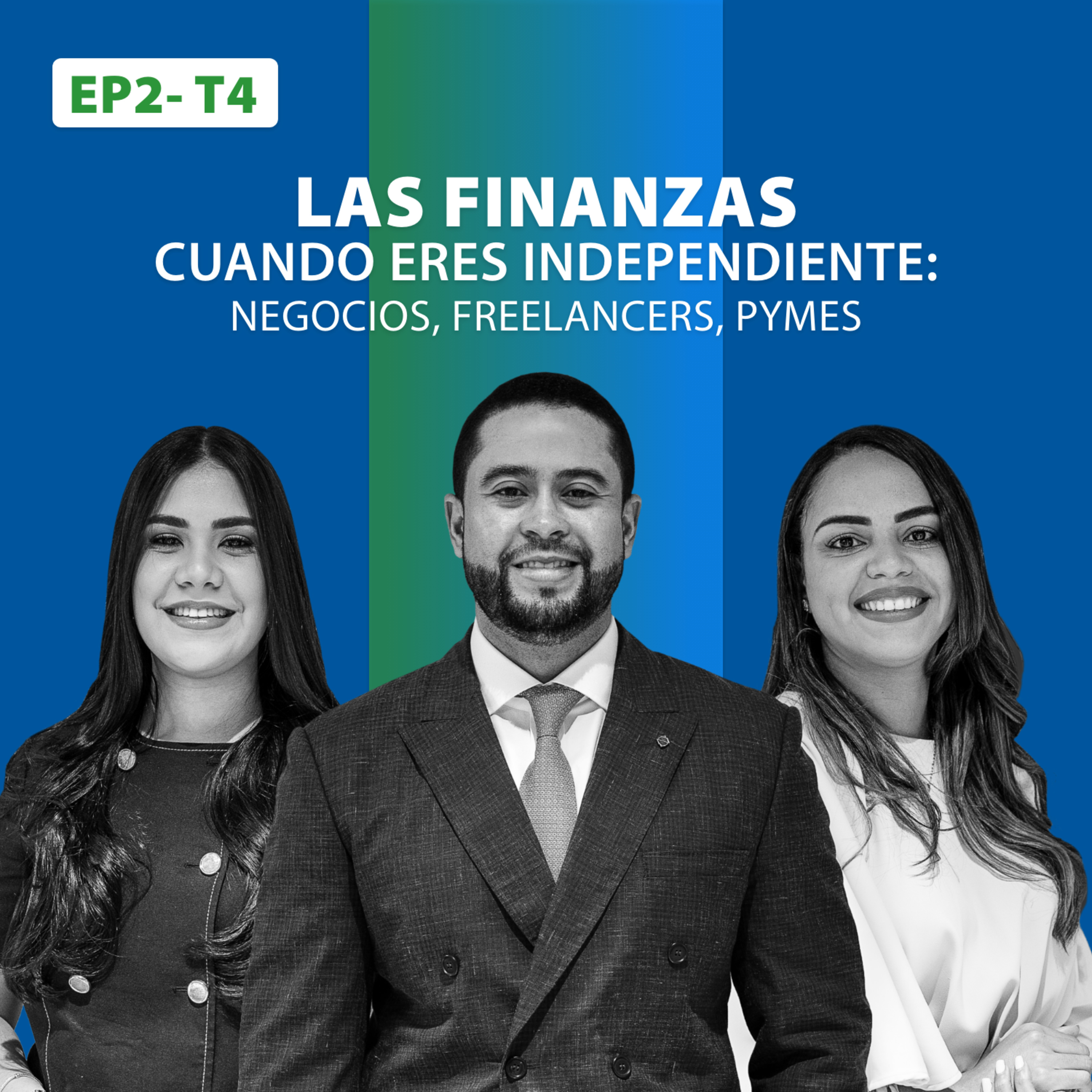 Las finanzas cuando eres independiente: Negocios, freelancers, PYMES | Ep.2 T.4 El Junte Financiero