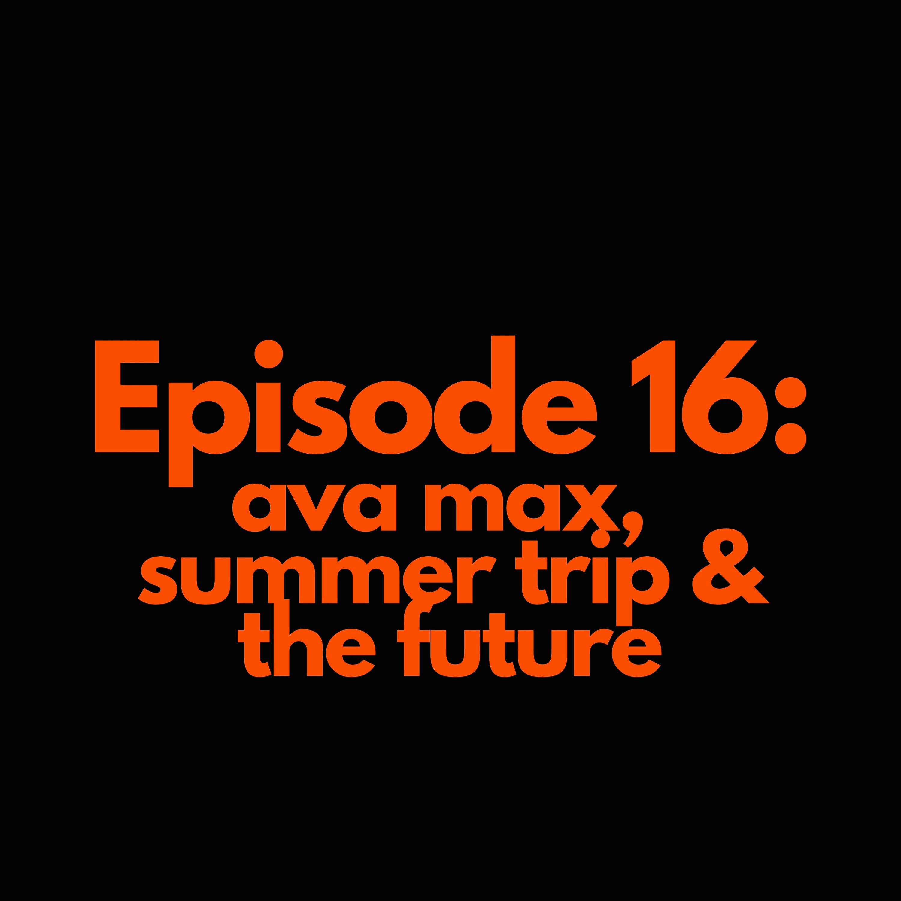 16. Ava Max, Summer Trip & Jeffery Epstein  episode artwork