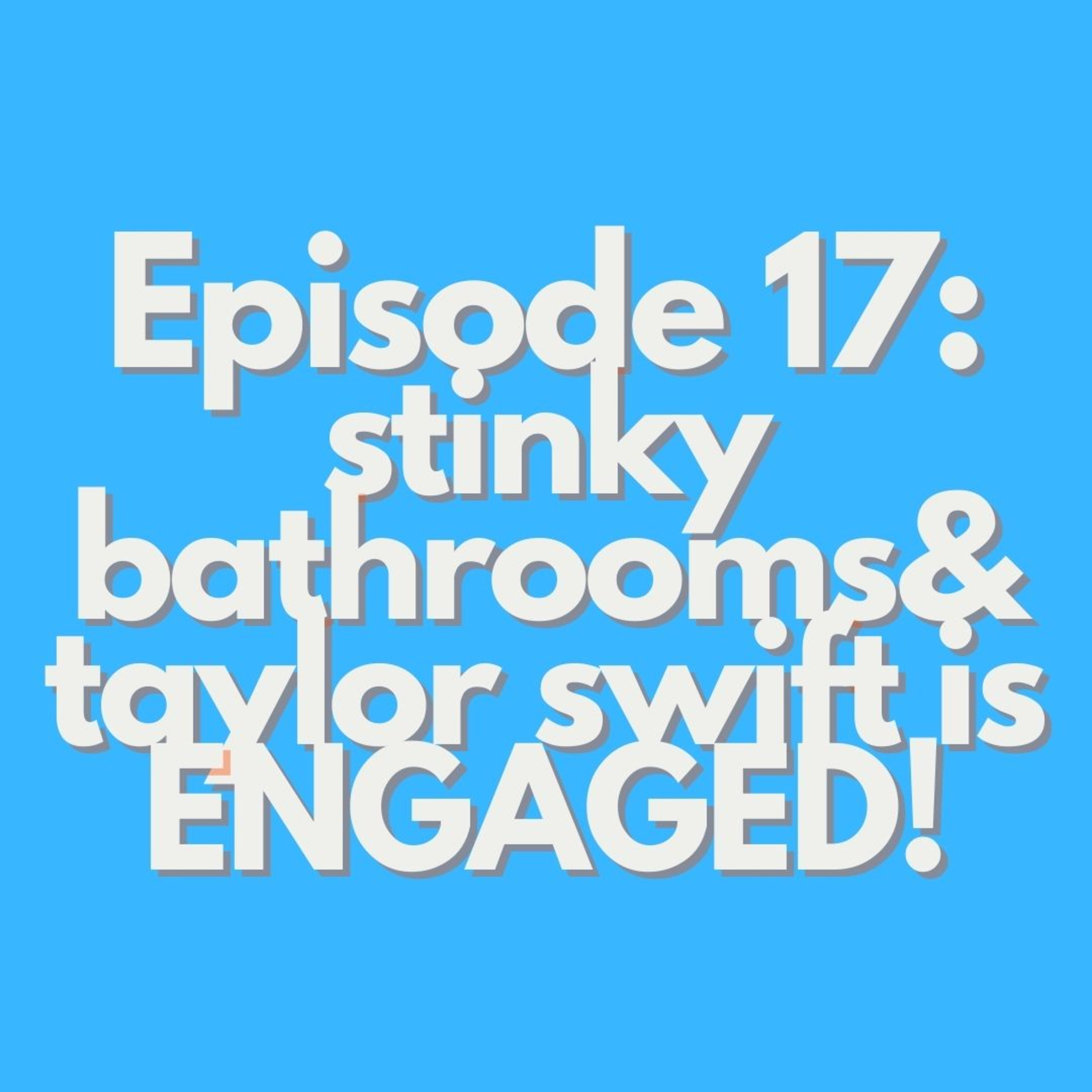 17. Taylor Swift is ENGAGED & Trump FAIL!! episode artwork
