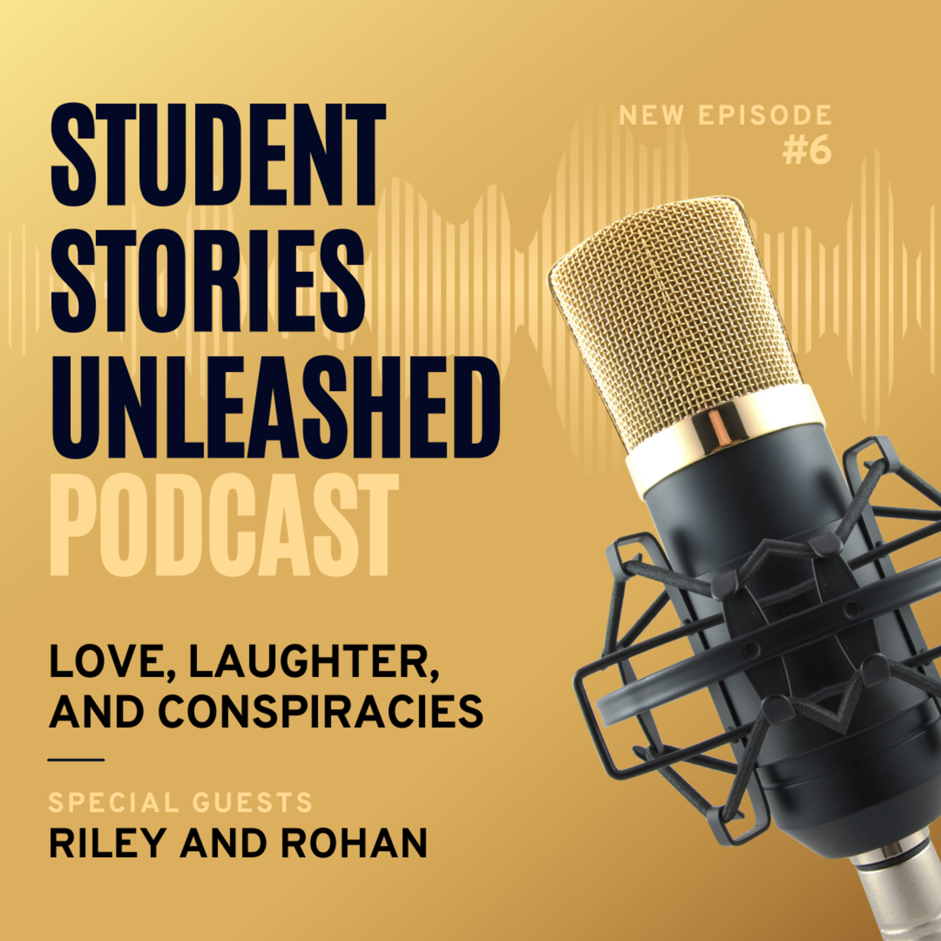 Episode 6: Love, Laughter, and Conspiracies with Riley and Rohan 