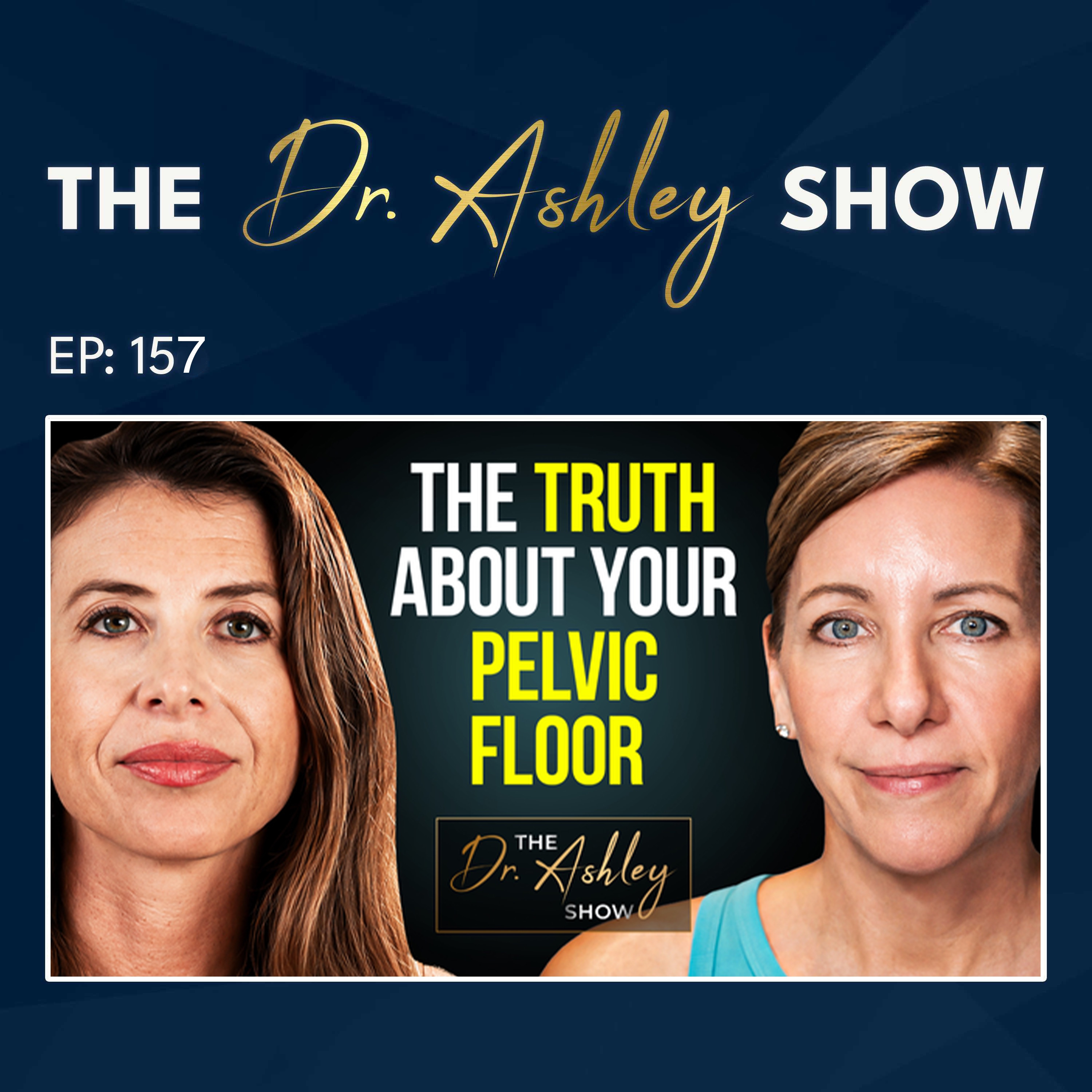 157. The Truth About Your Pelvic Floor (What Every Woman Should Know) episode artwork