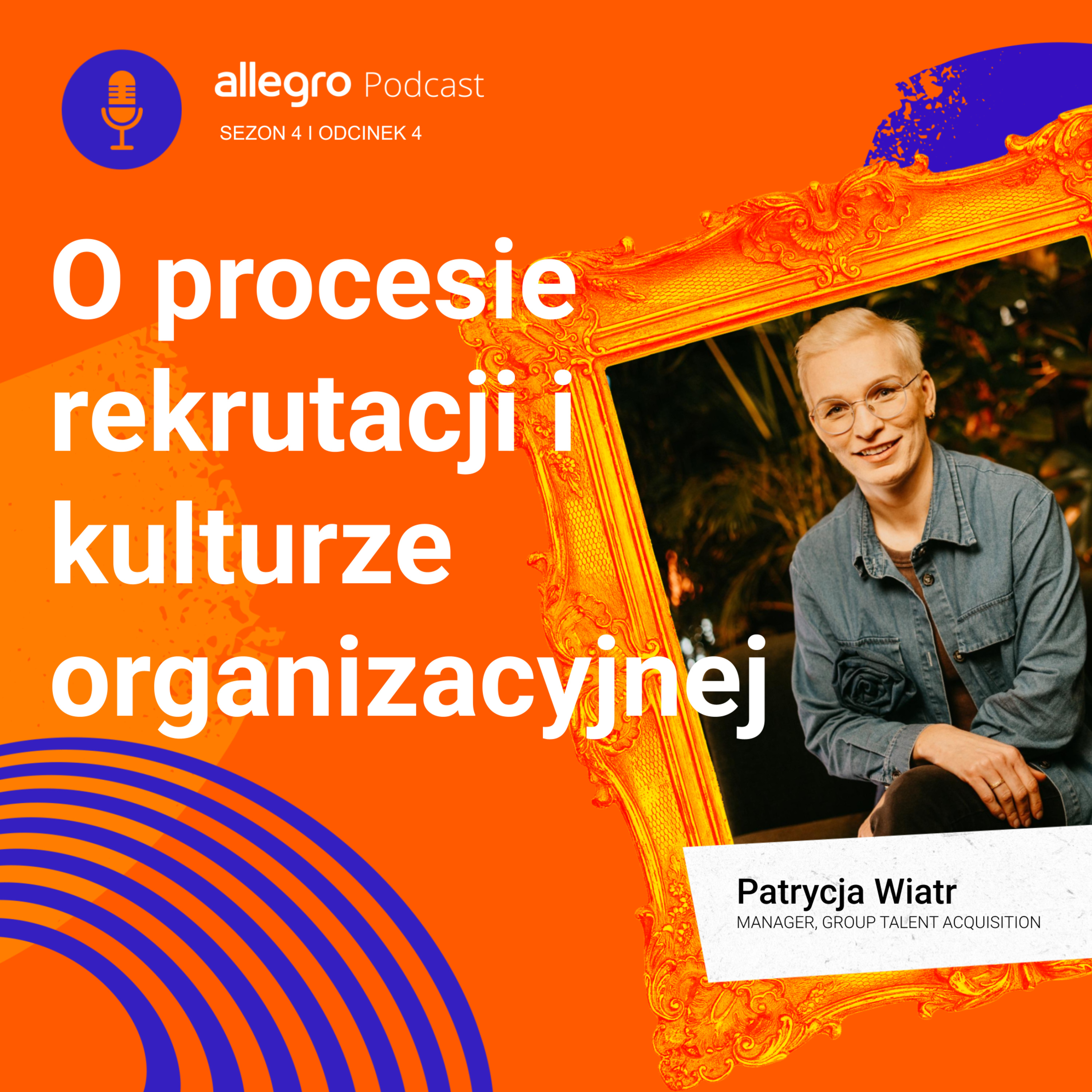 SEZON IV #4 - O procesie rekrutacji i kulturze organizacyjnej - Patrycja Wiatr episode artwork