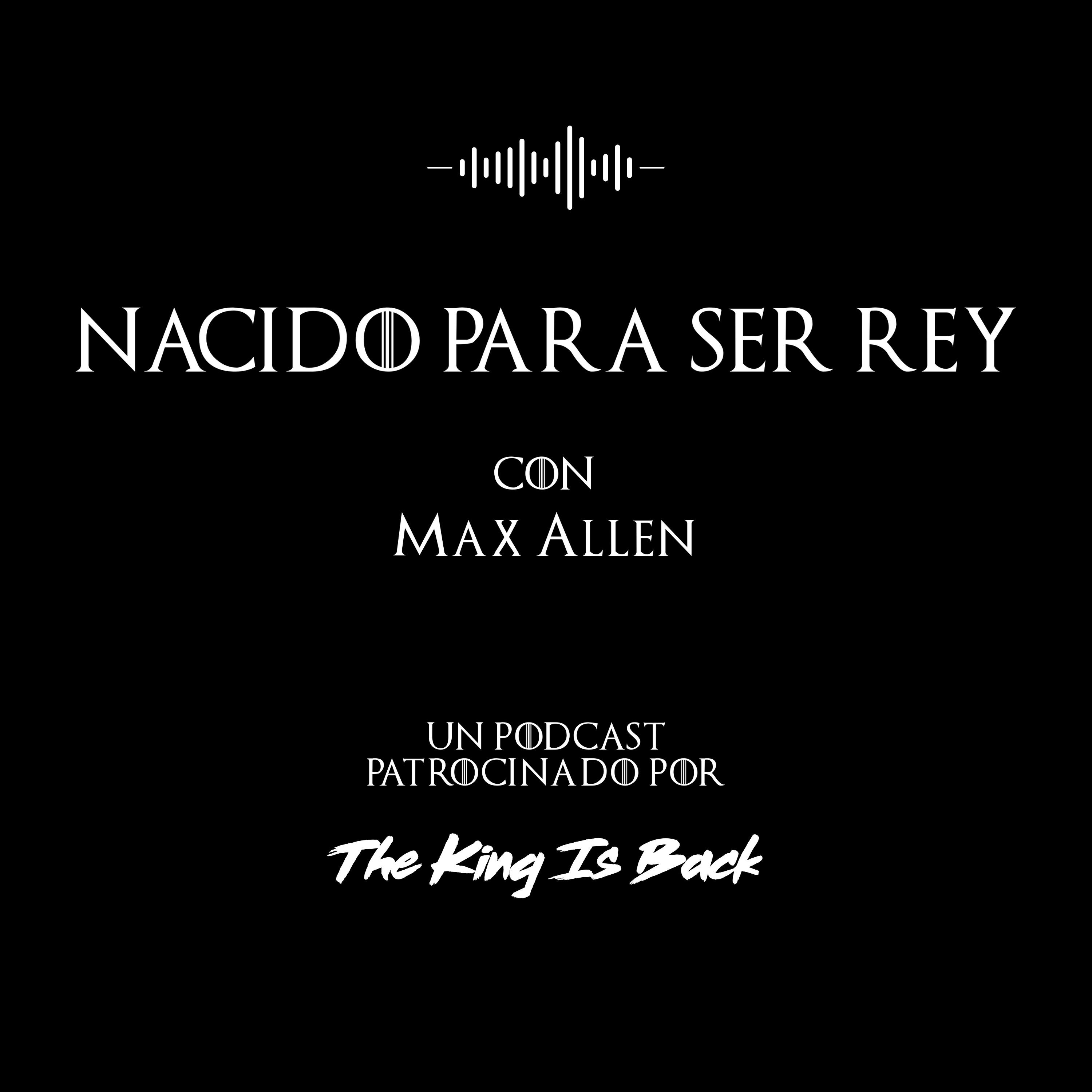 [ TRAILER ] - NACIDO PARA SER REY con Max Allen⎜Podcast de The King Is Back episode artwork