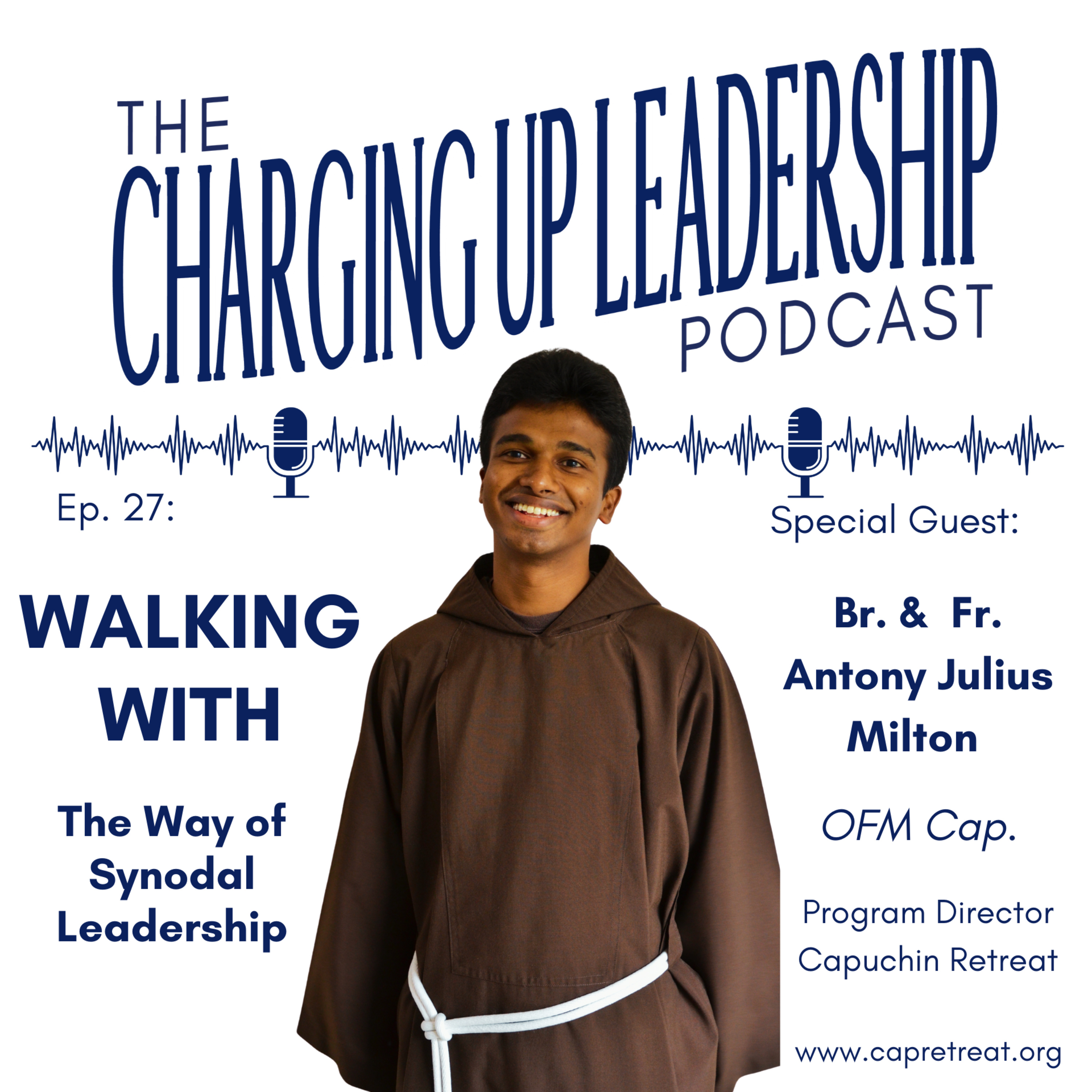 Ep. 27 - "Walking With" w/ Br. Antony Julius Milton - AUDIO