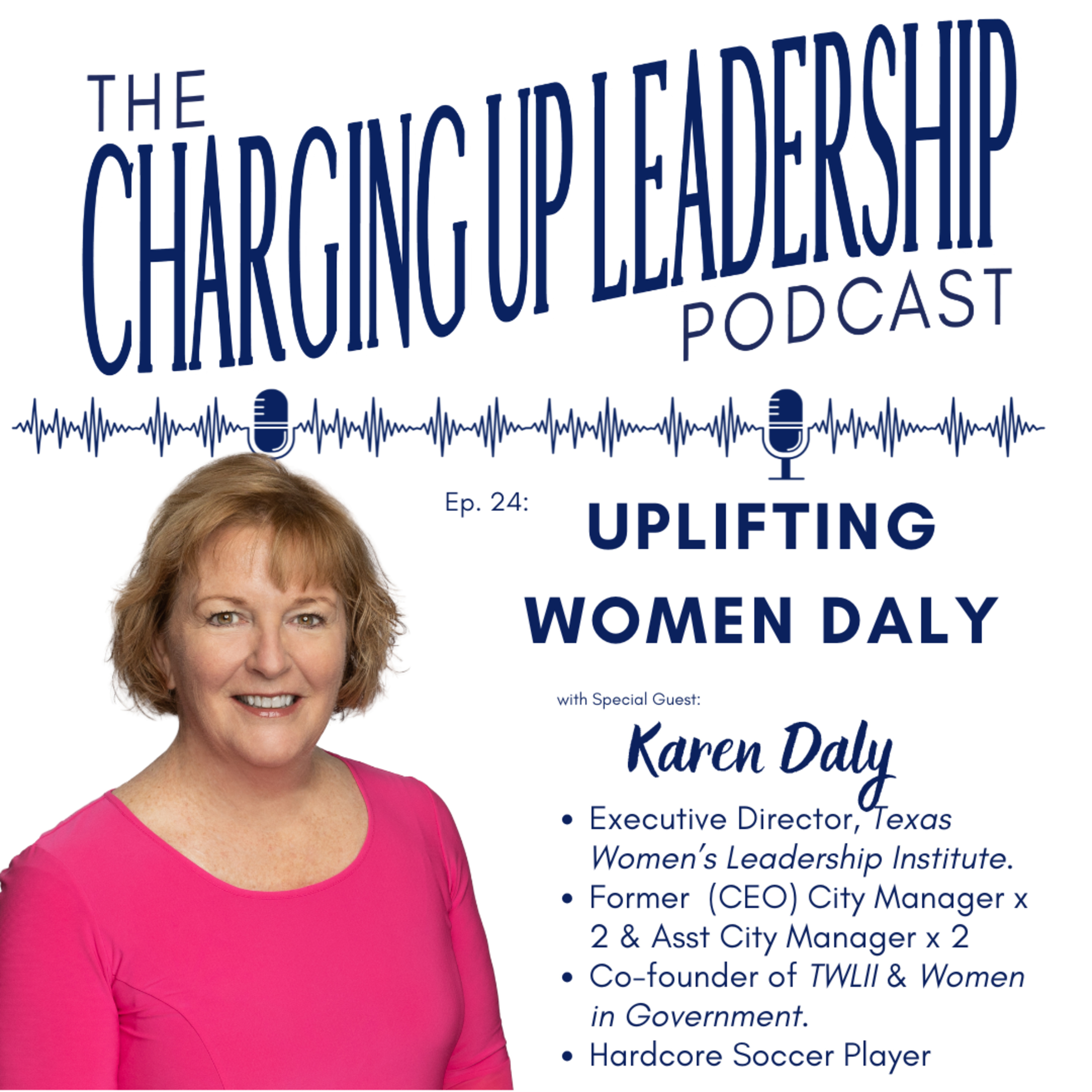 Ep.28 - "Uplifting Women Daly" w/ Karen Daly - AUDIO