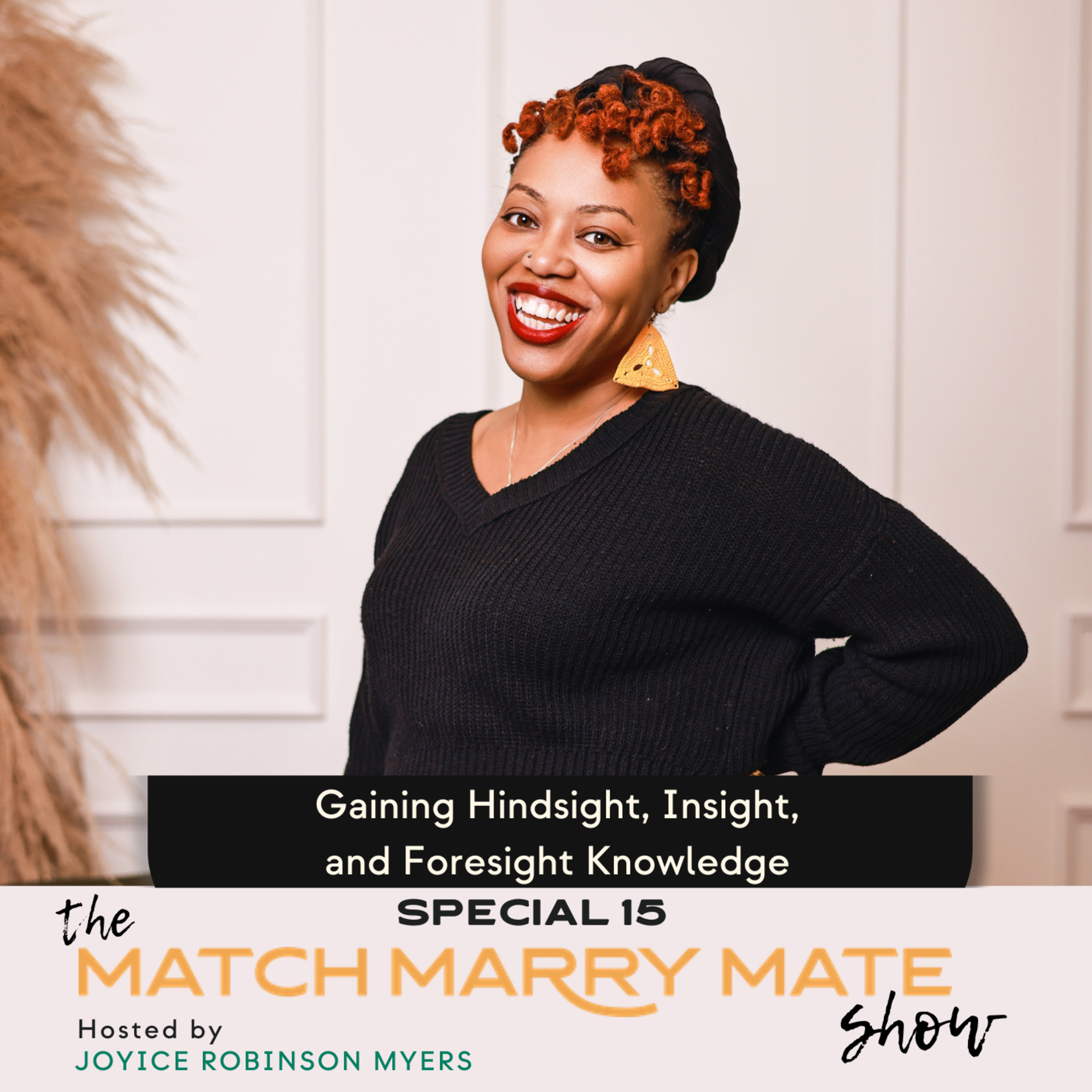 Special 15: Gaining Hindsight, Insight, and Foresight Knowledge