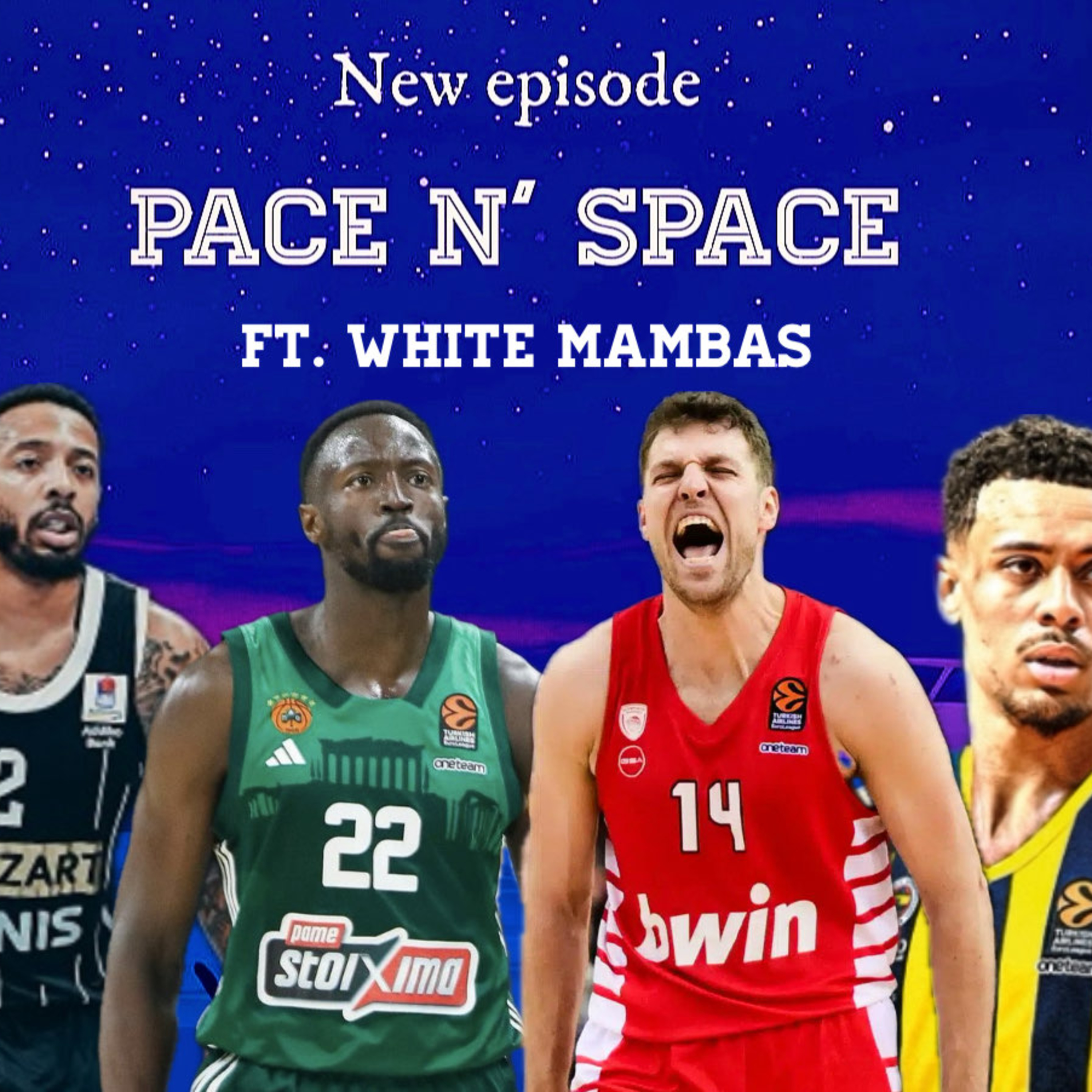 Pace n' Space ft. White Mambas: S03E2 - Super Cup, Euroleague preview & power rankings