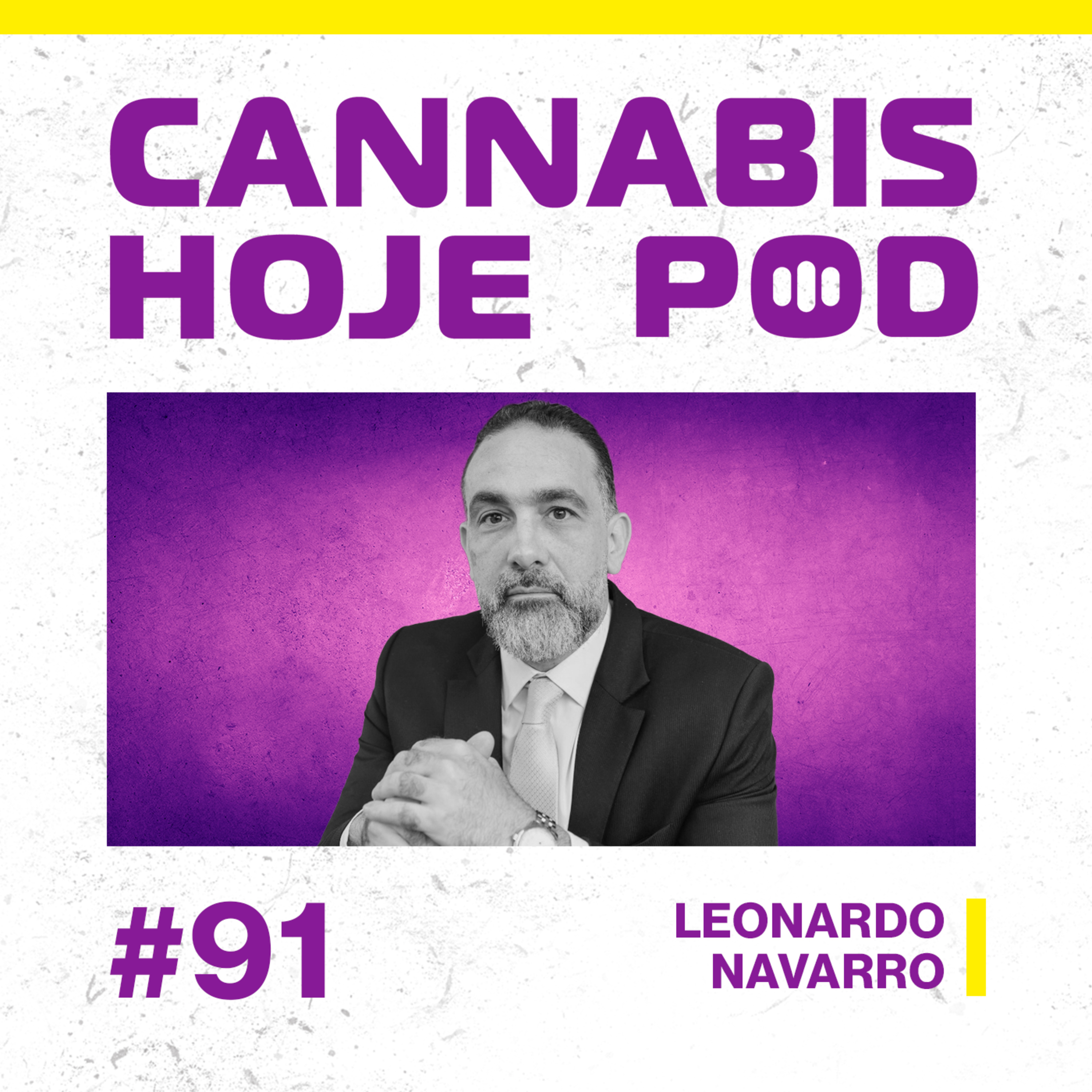 #91 Leonardo Navarro – A frente ampla da cannabis em defesa da importação