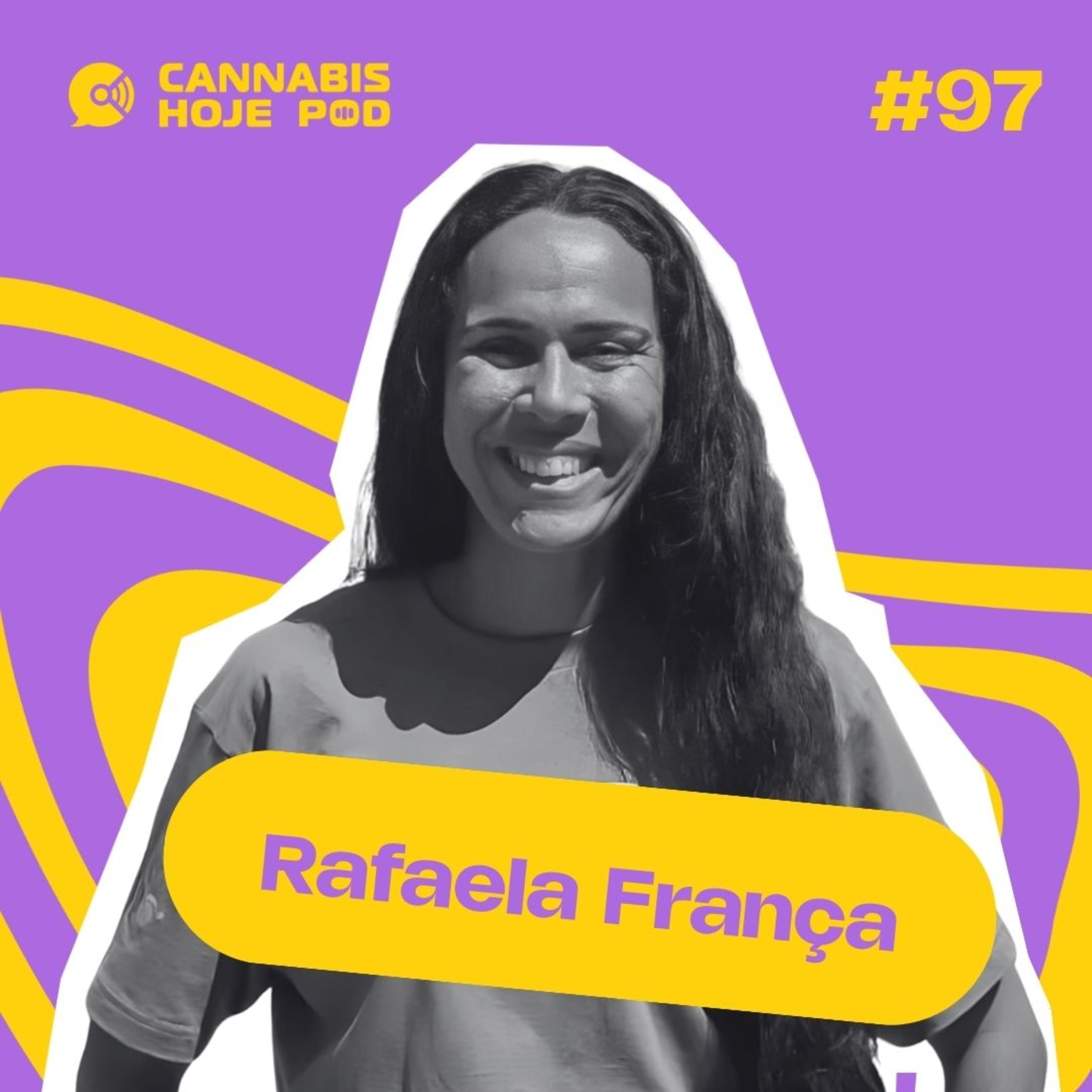 #97 Rafaela França – No morro é maconha ou cannabis?