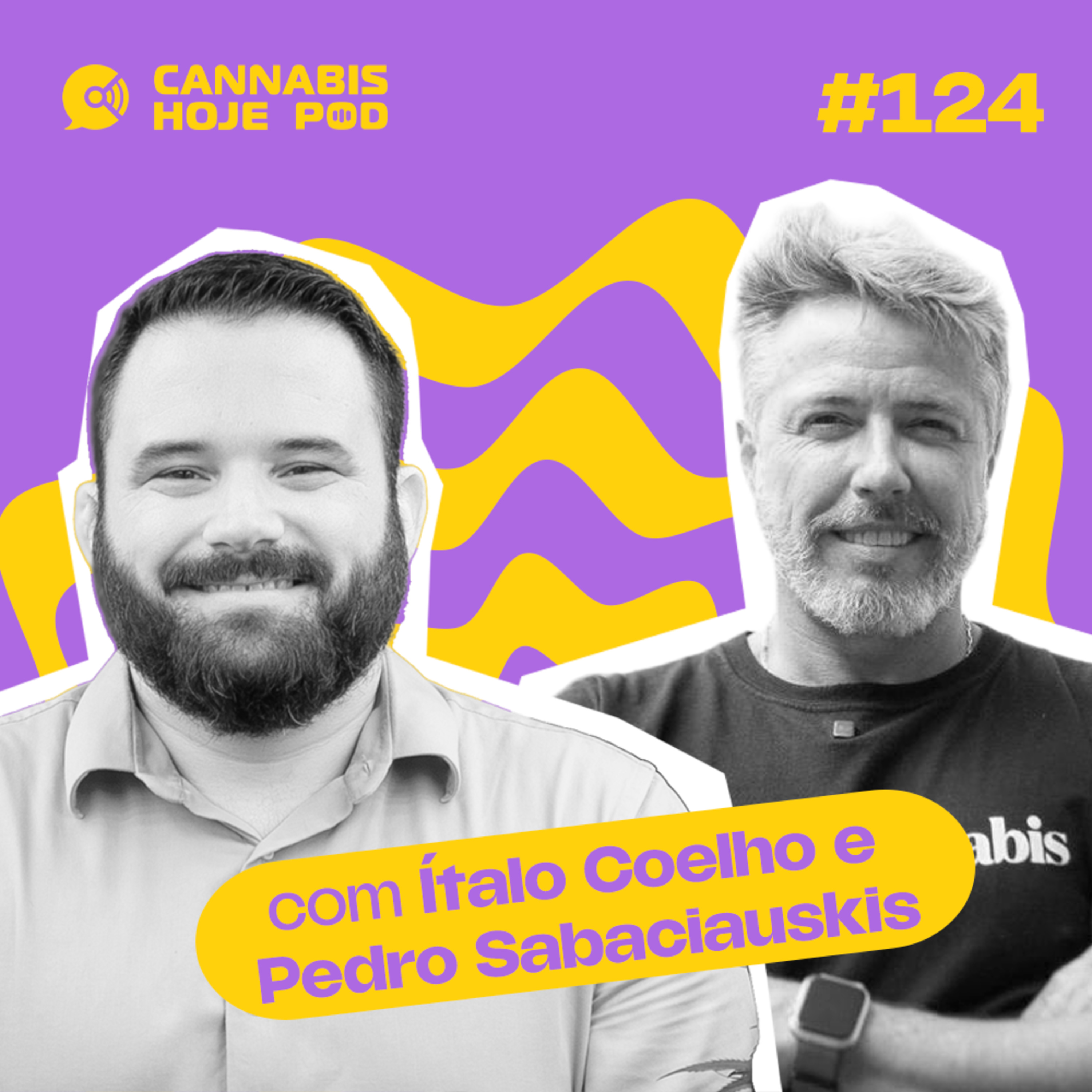 #124 Ítalo Coelho e Pedro Sabaciauskis — Ativismo canábico virou política institucional