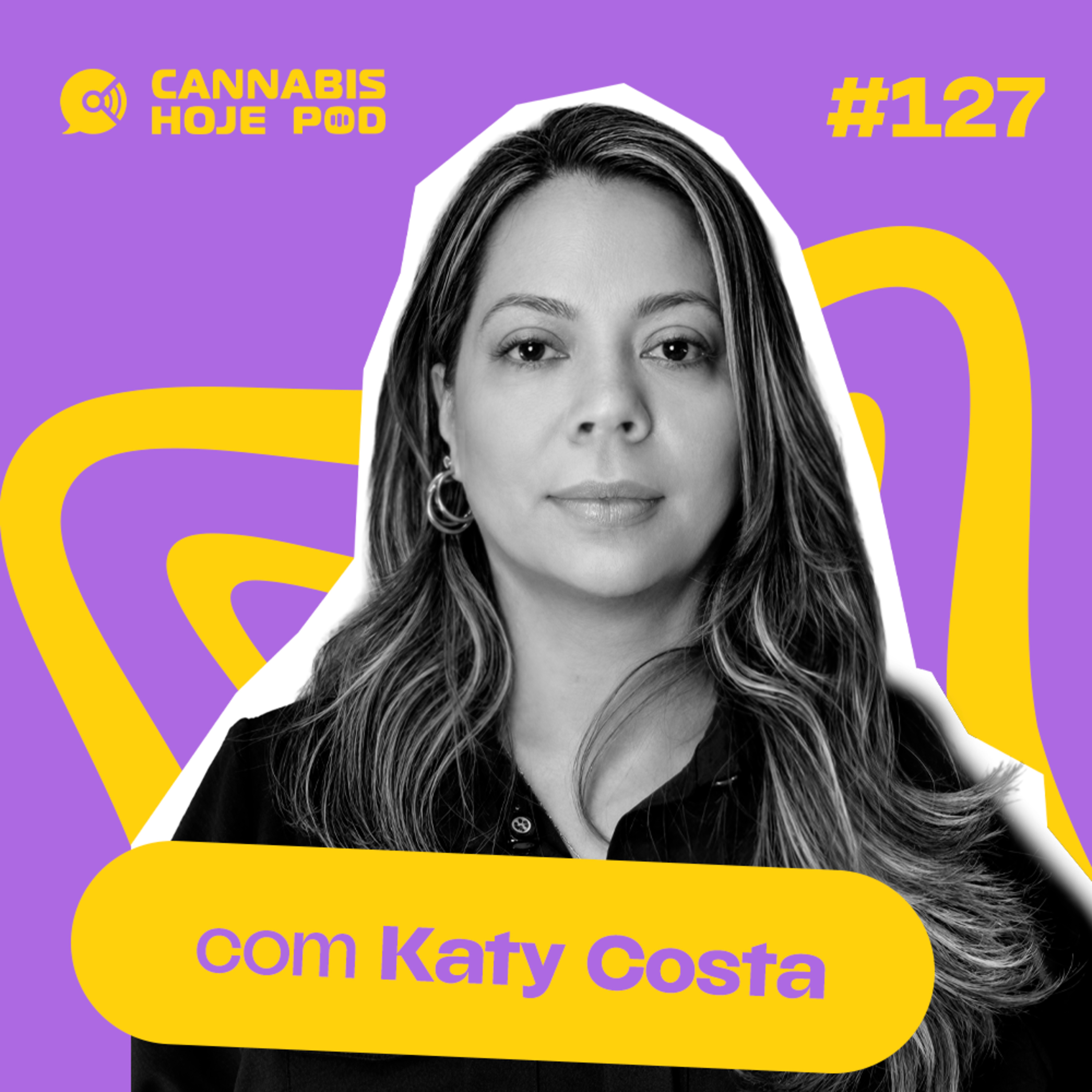 #127 Katy Costa — O que os evangélicos pensam sobre a cannabis?