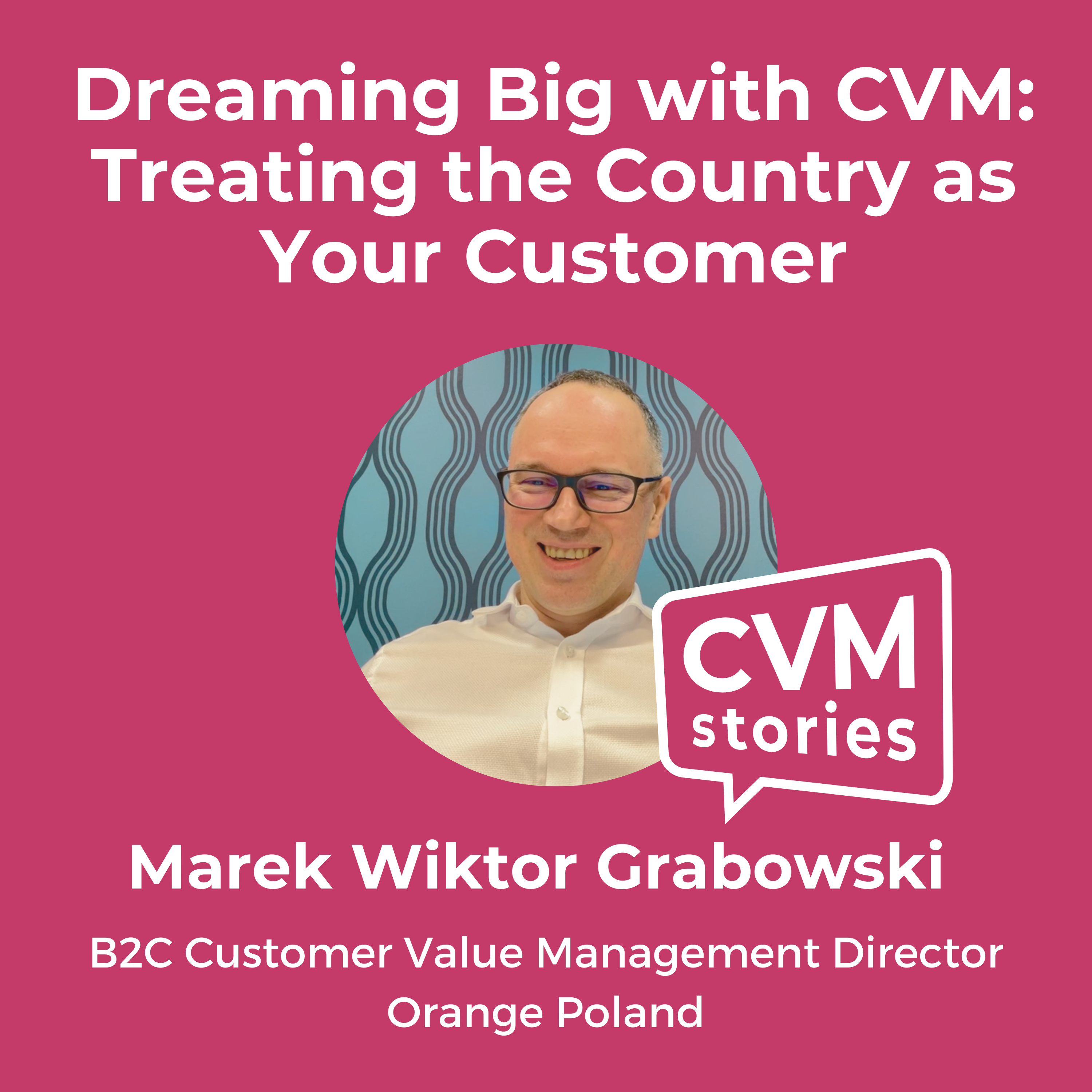 cover of episode 🎙️ Dreaming Big with CVM: Treating the Country as Your Customer
