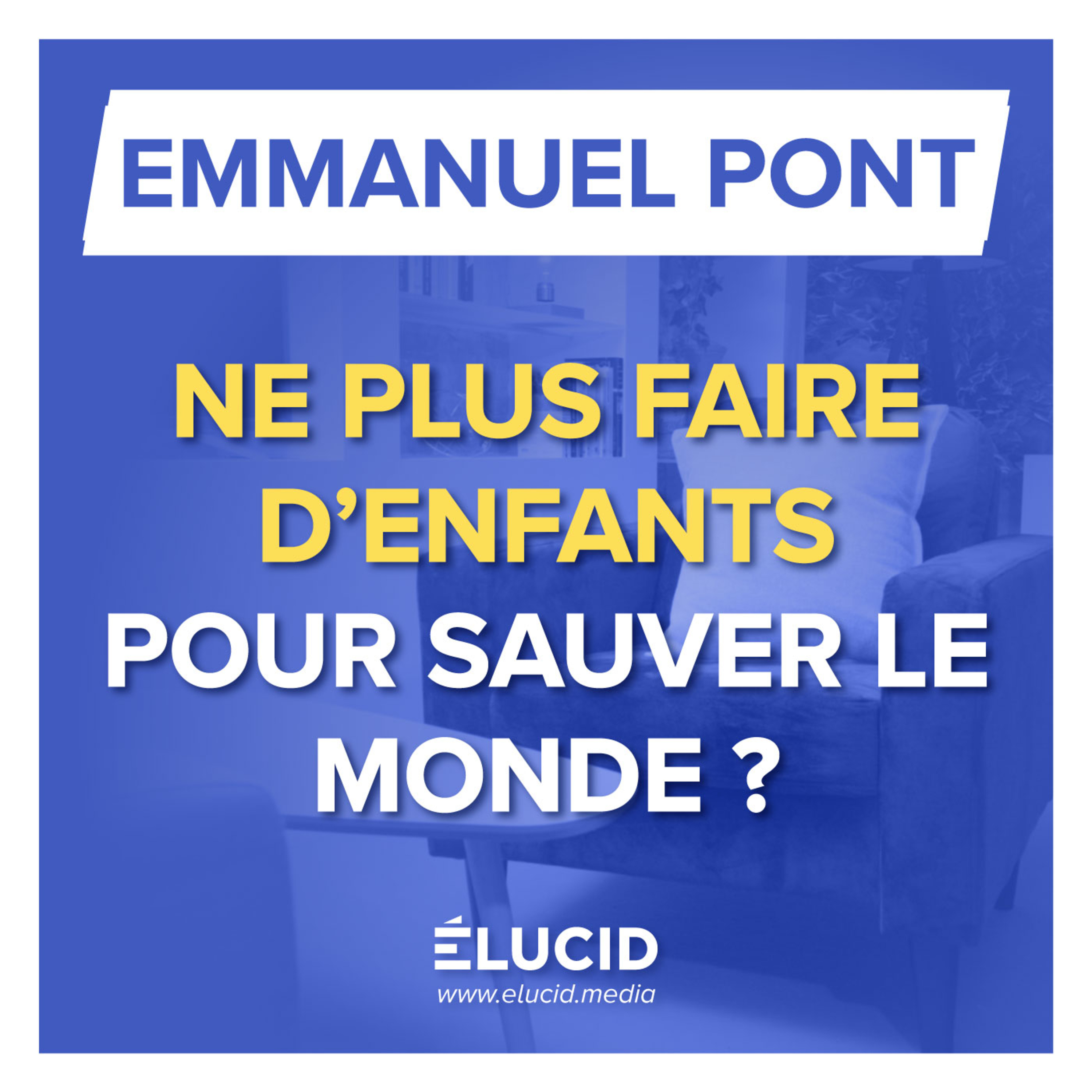 8 MILLIARDS SUR TERRE : RÉDUIRE LA POPULATION POUR SAUVER LA PLANÈTE ? - Emmanuel Pont episode artwork