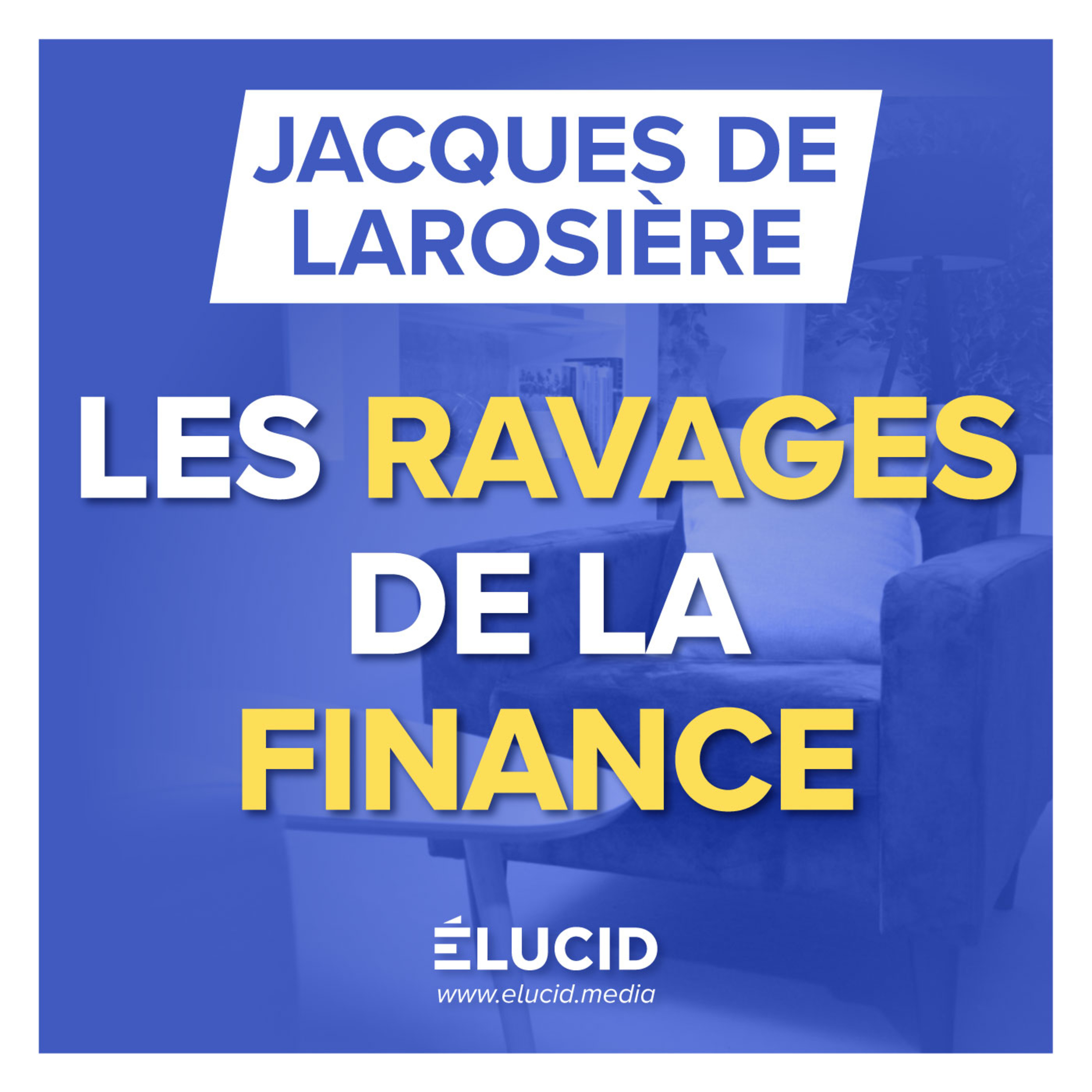 « LES FINANCIERS SONT LES MAÎTRES DU SYSTÈME ! » - Jacques de Larosière episode artwork