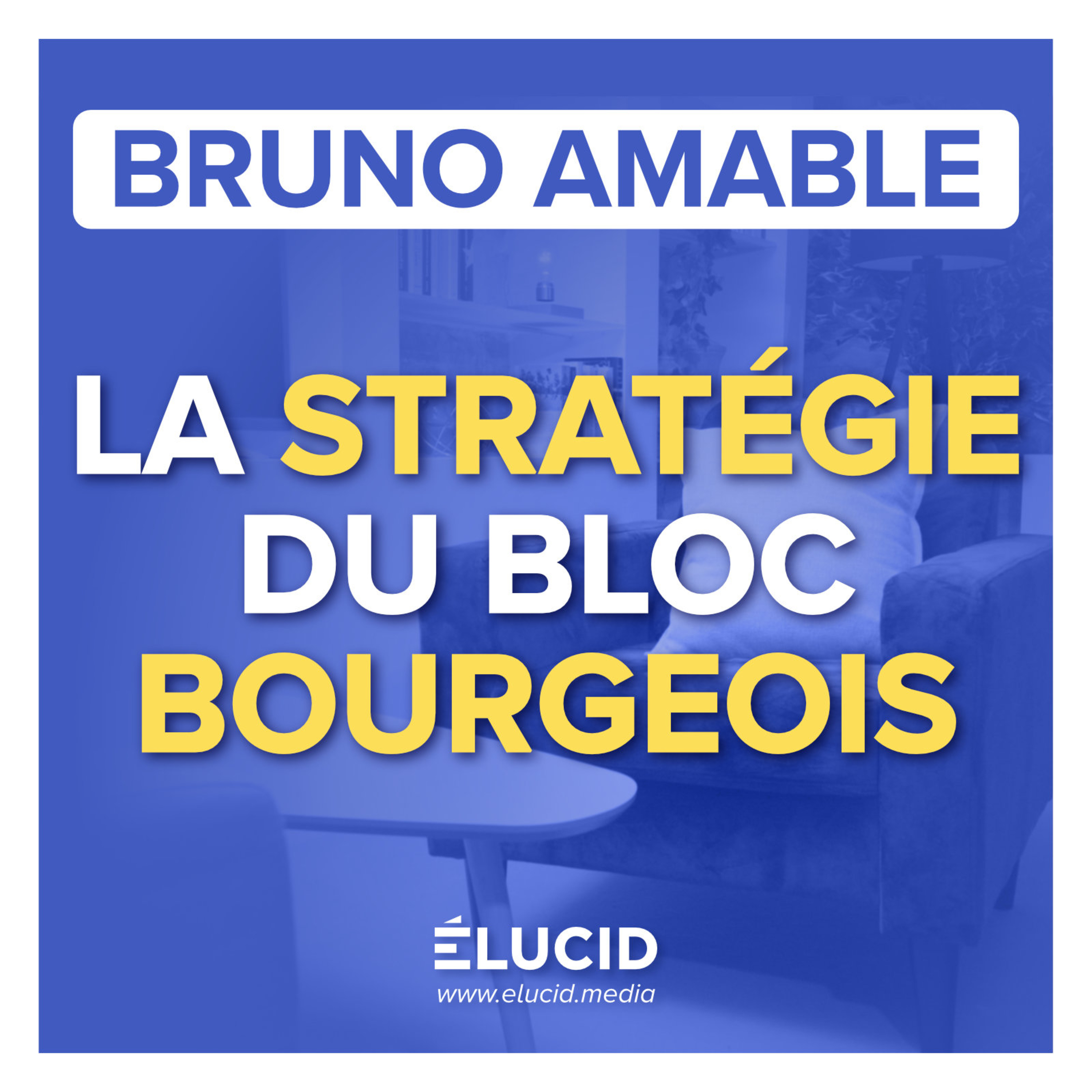 NOTRE CHAOS POLITIQUE : explosion de la gauche, violence du bloc bourgeois - Bruno Amable