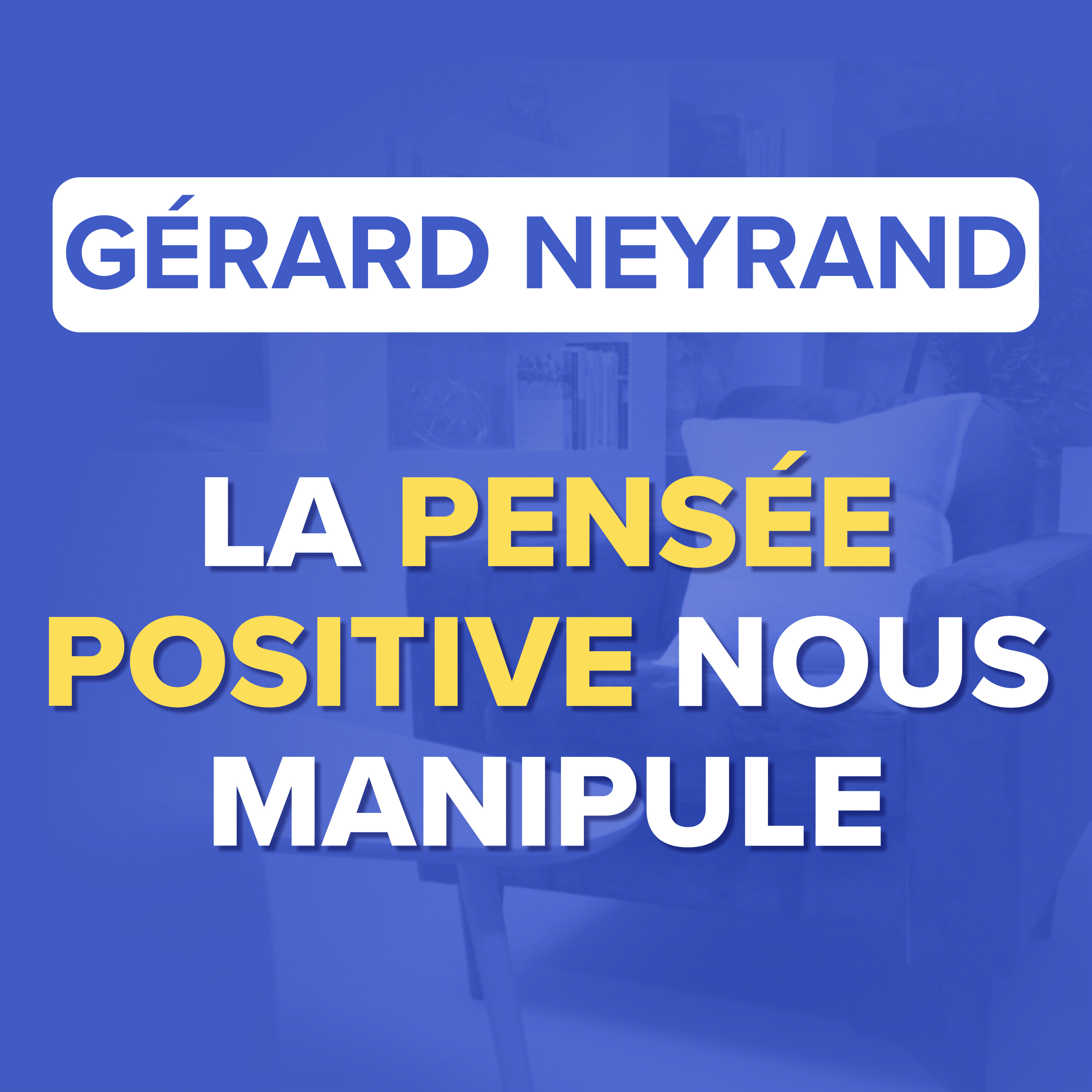 « VOUS ÊTES RESPONSABLE DE VOTRE BONHEUR ! » : la pensée positive nous soumet au néolibéralisme episode artwork