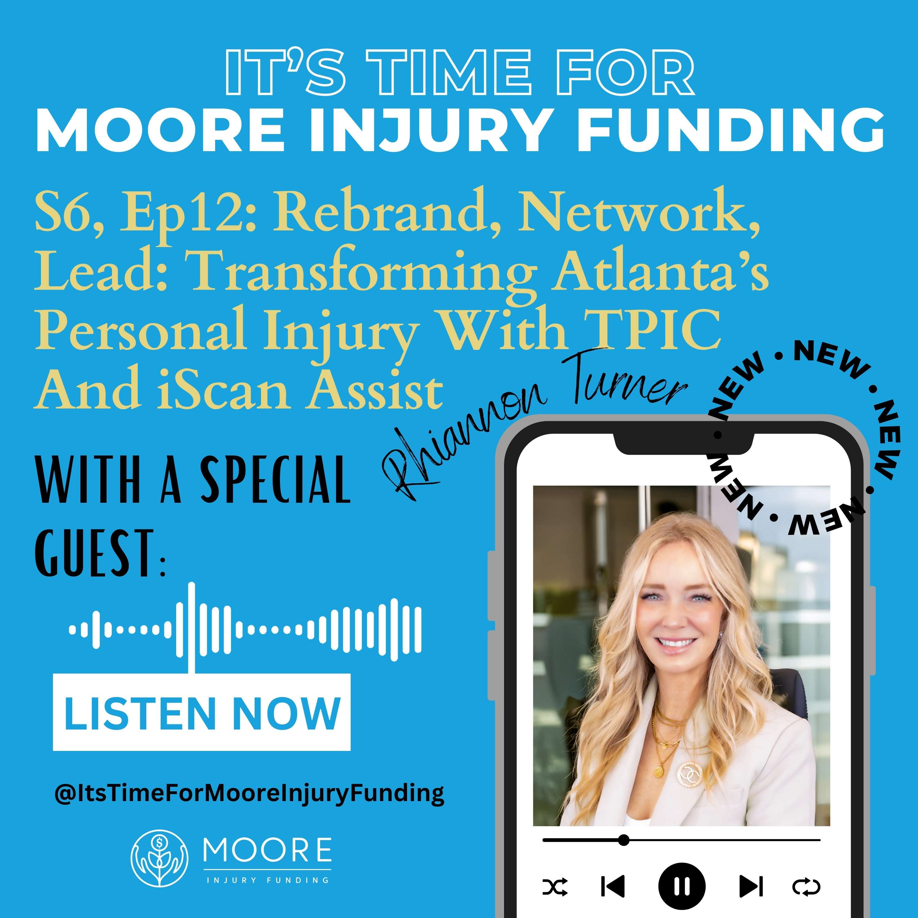 Rebrand, Network, Lead: Transforming Atlanta’s Personal Injury With TPIC And iScan Assist With Rhiannon Turner episode artwork