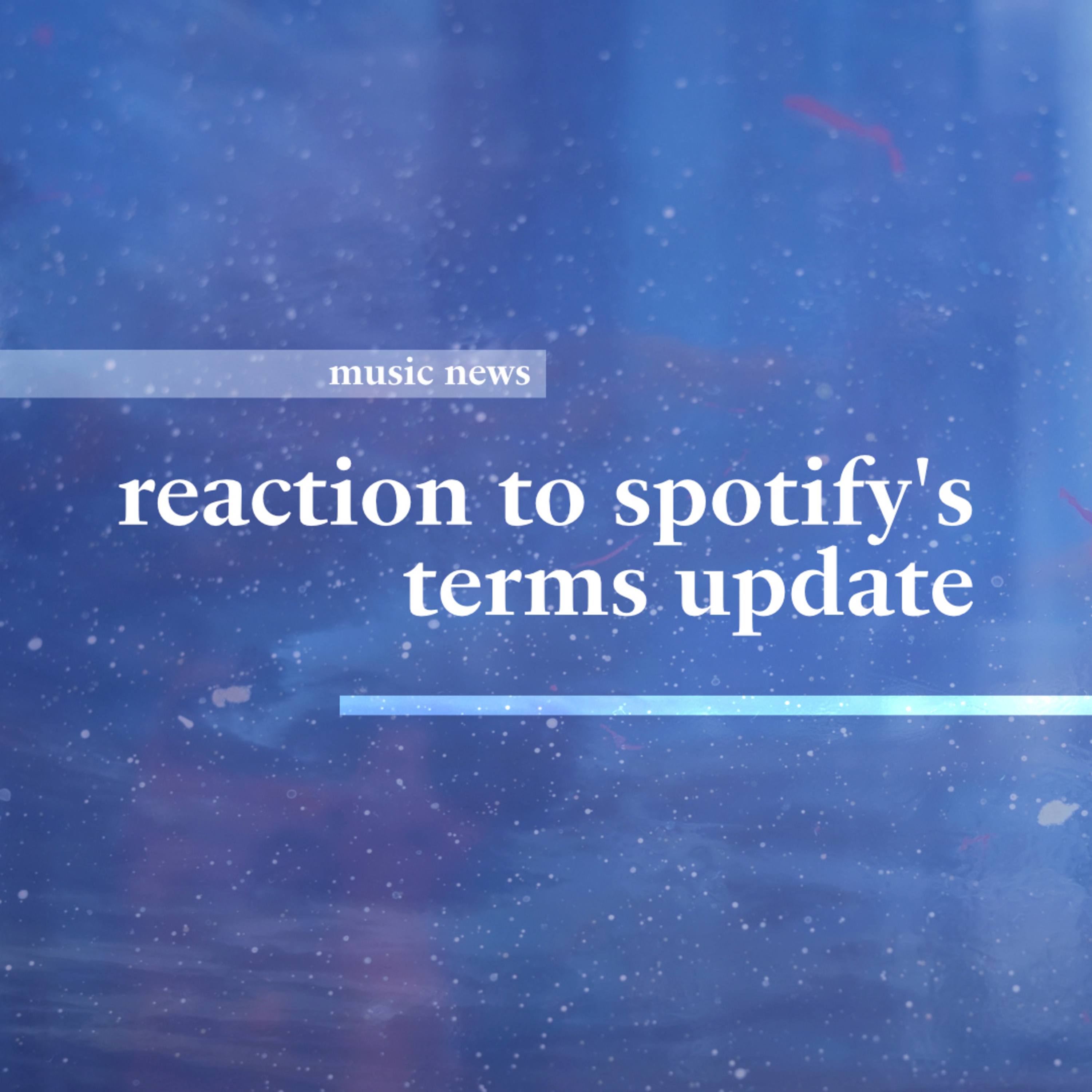 the new spotify t&cs... what's going on? • music news episode artwork