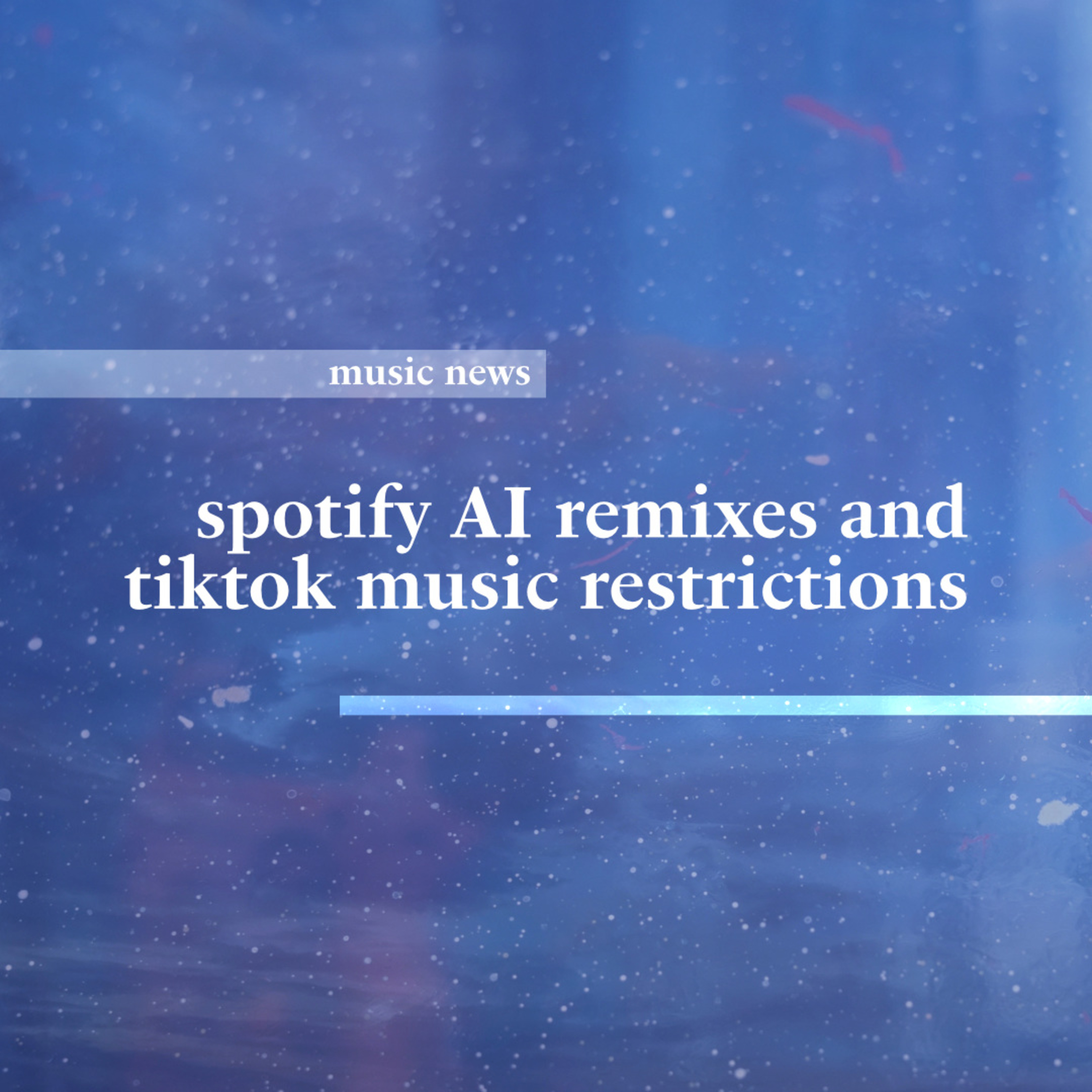 The IMPACT on artists of Spotify AI remixes • UMG TikTok restrictions • music news + reaction episode artwork