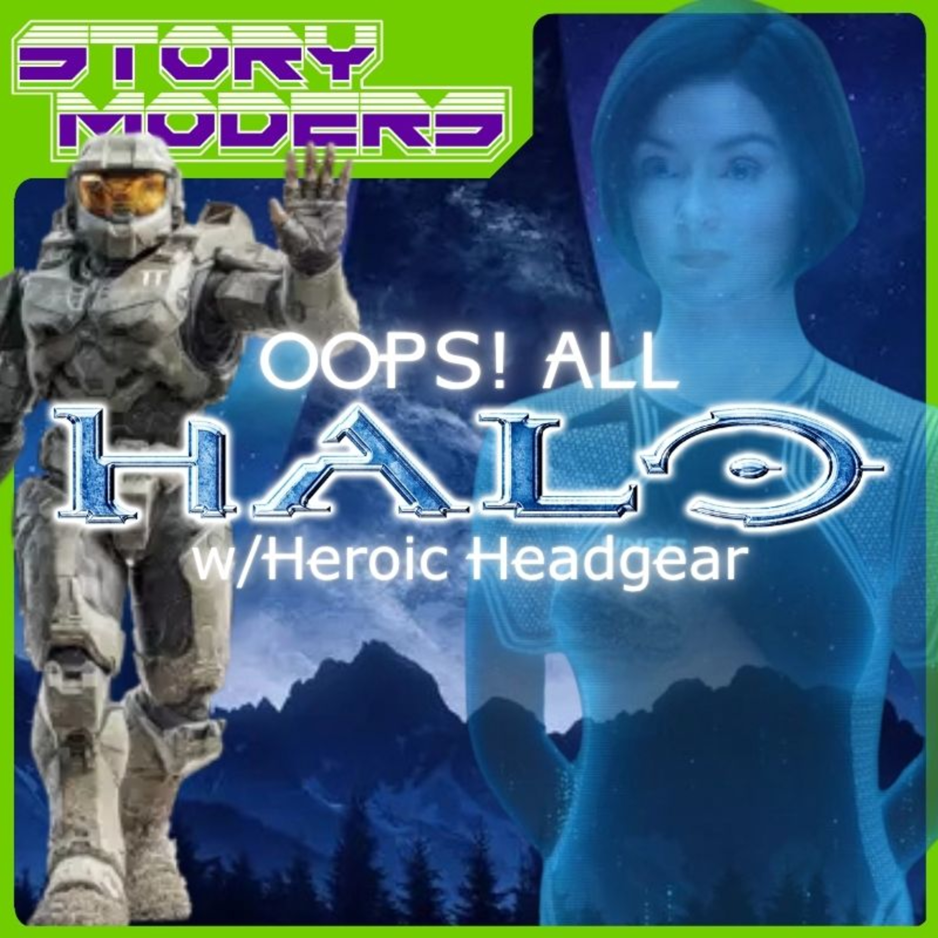 Oops! All Halo w/Heroic Headgear - Storymoders Podcast episode artwork