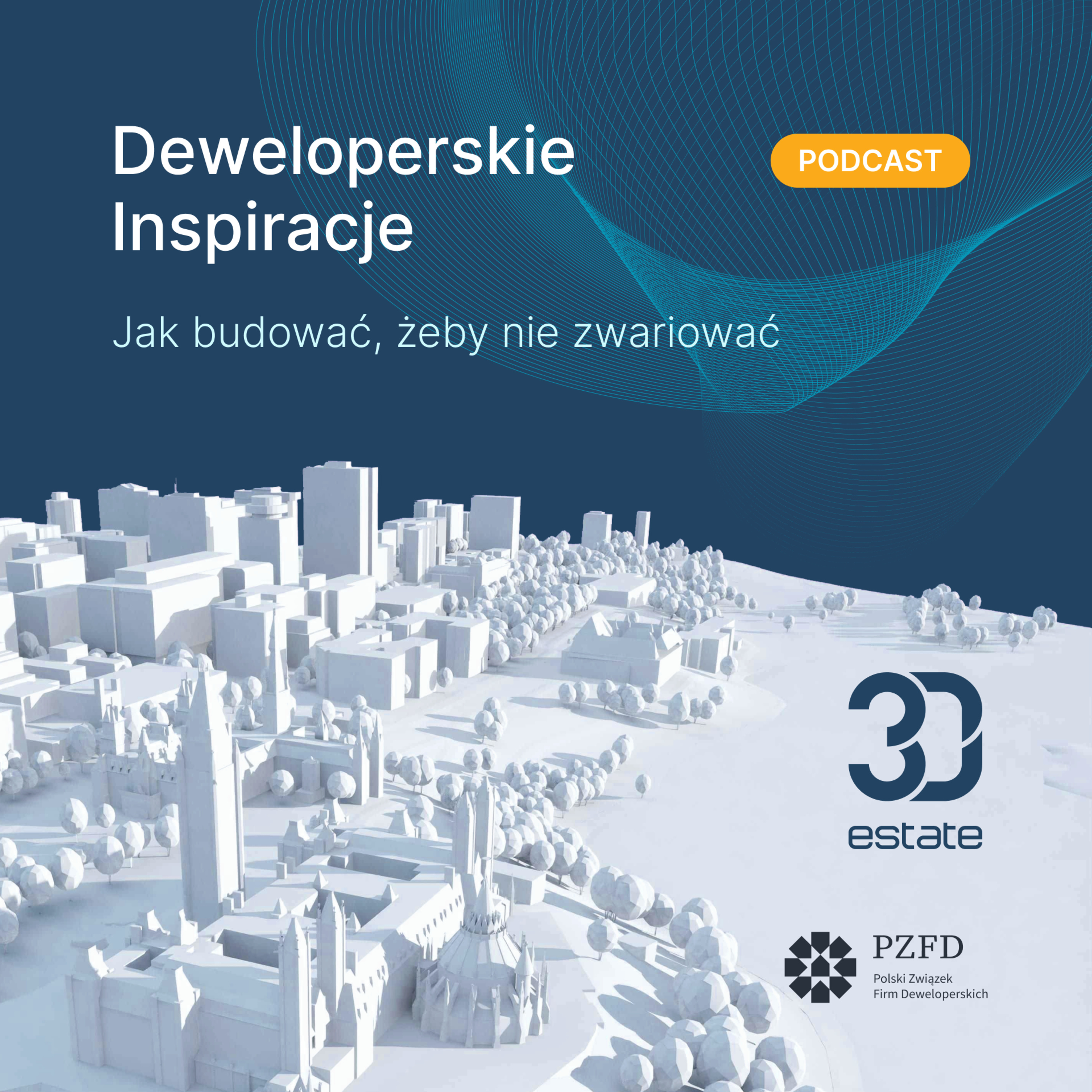 Deweloperskie Inspiracje. Jak budować, żeby nie zwariować.
