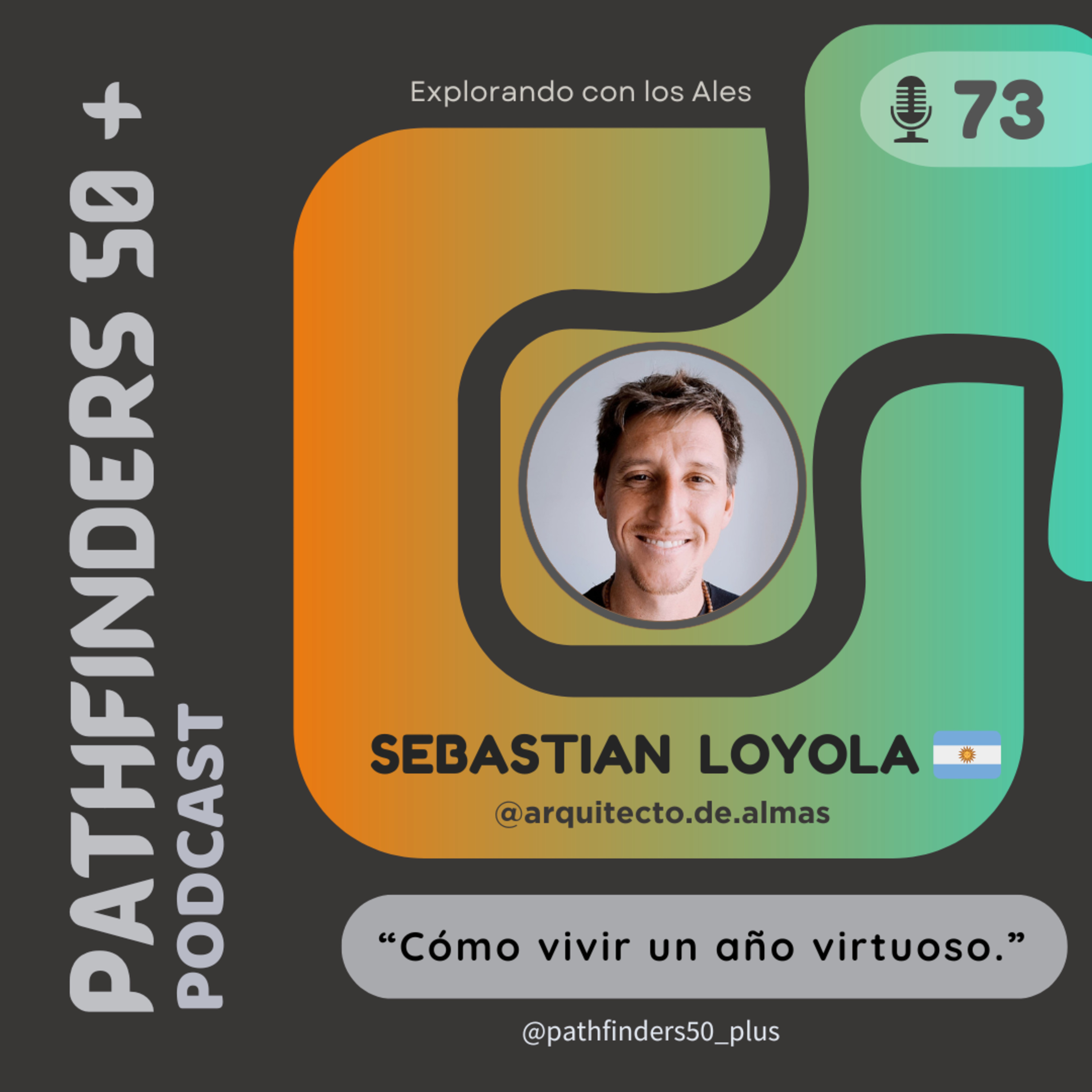 Ep 73 Cómo vivir un año virtuoso | SEBASTIÁN LOYOLA RAMACCIOTTI episode artwork