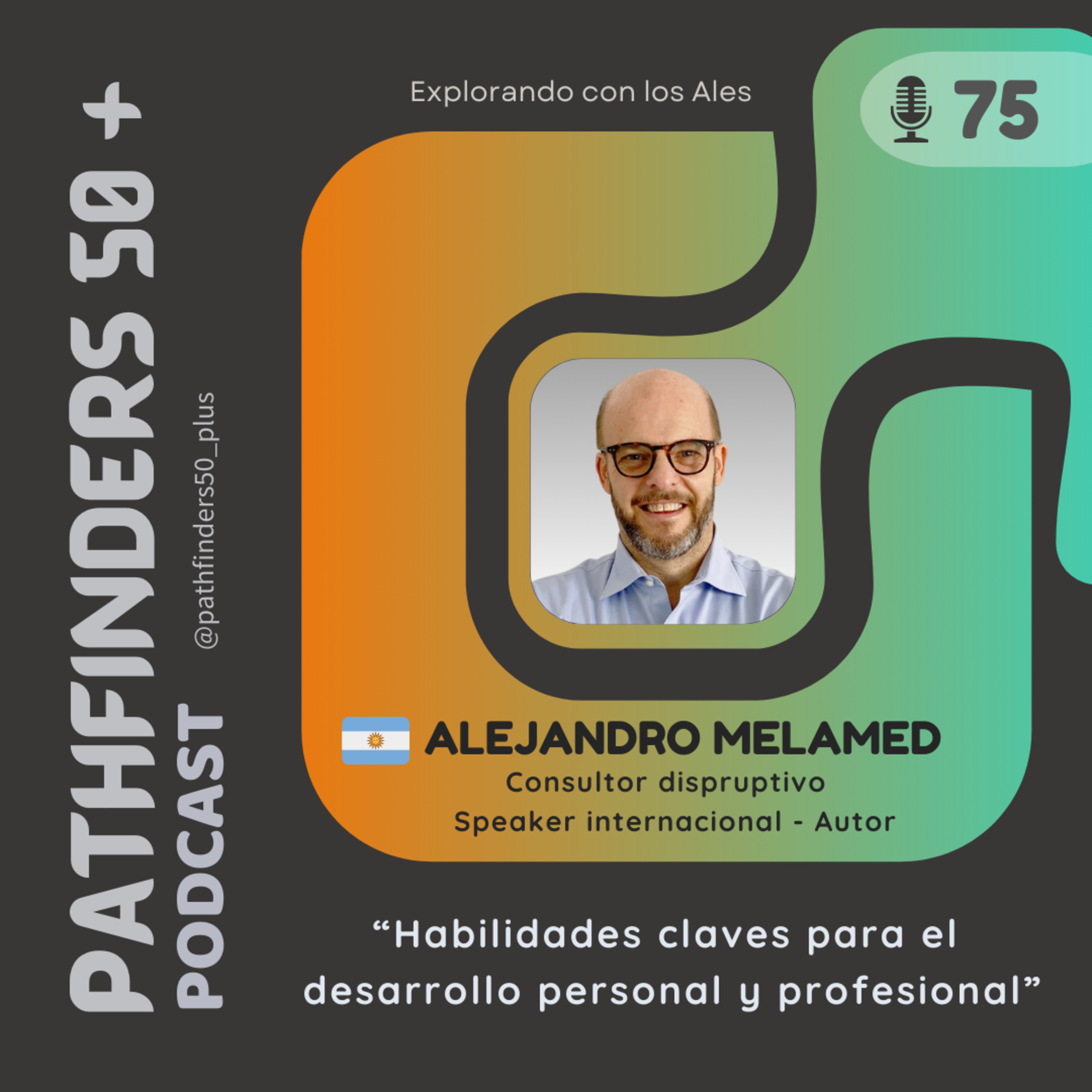 Ep 75 Habilidades claves para el desarrollo personal y profesional | ALEJANDRO MELAMED episode artwork
