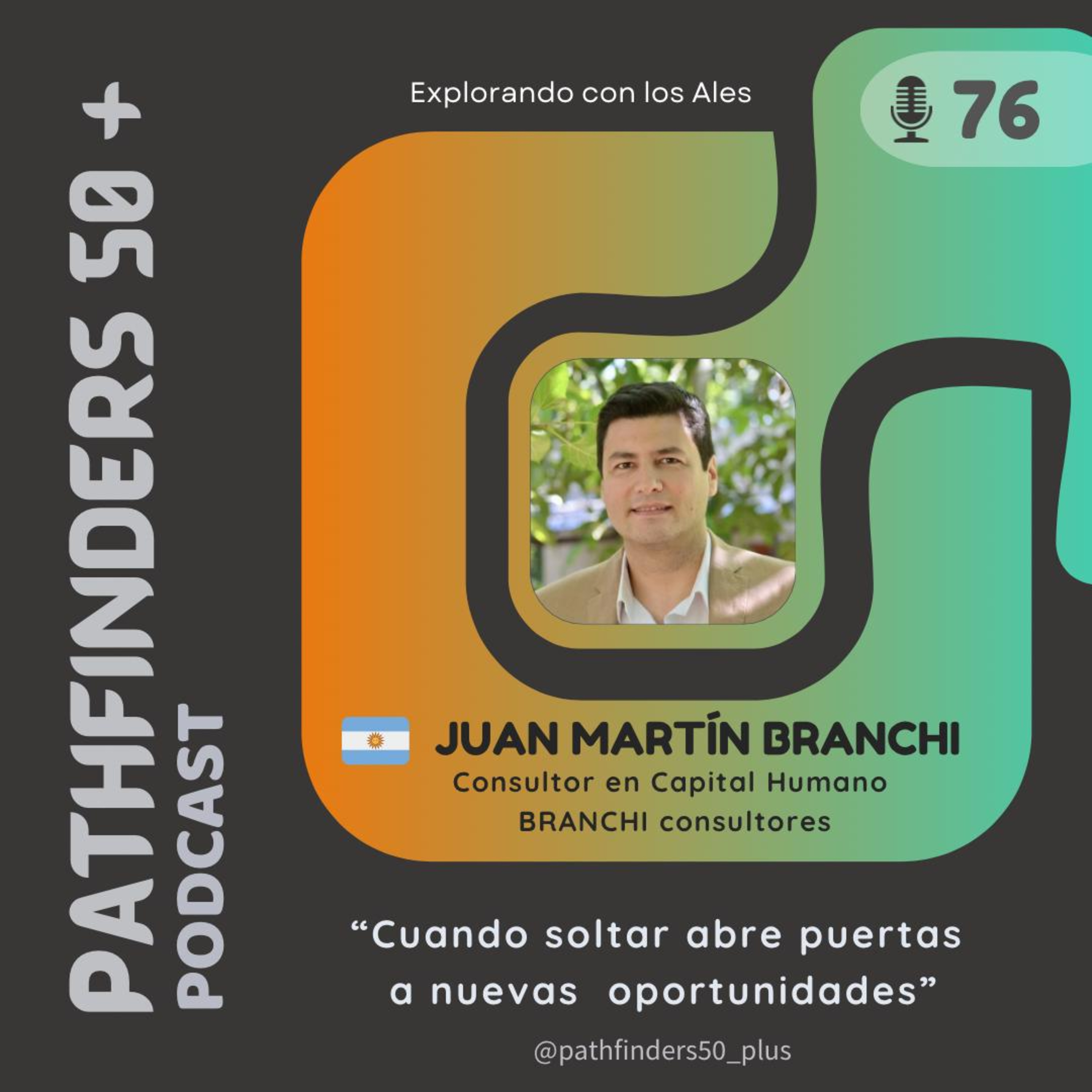 Ep 76 Cuando soltar abre puertas a nuevas oportunidades | JUAN MARTÍN BRANCHI episode artwork