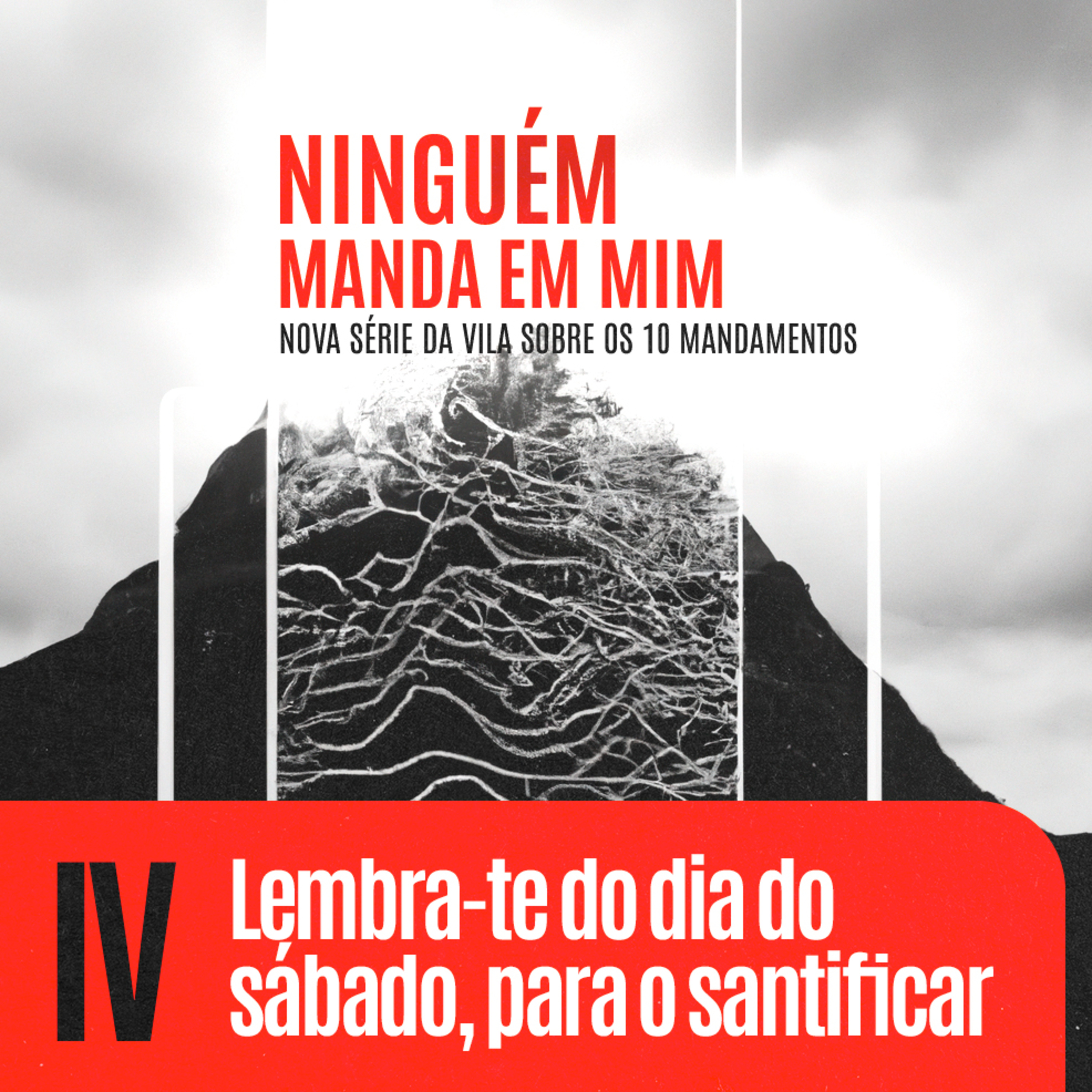 IV. Lembra-te do dia do sábado, para o santificar - Êxodo 20:8 | O Quarto Mandamento na Ótica de Jesus episode artwork