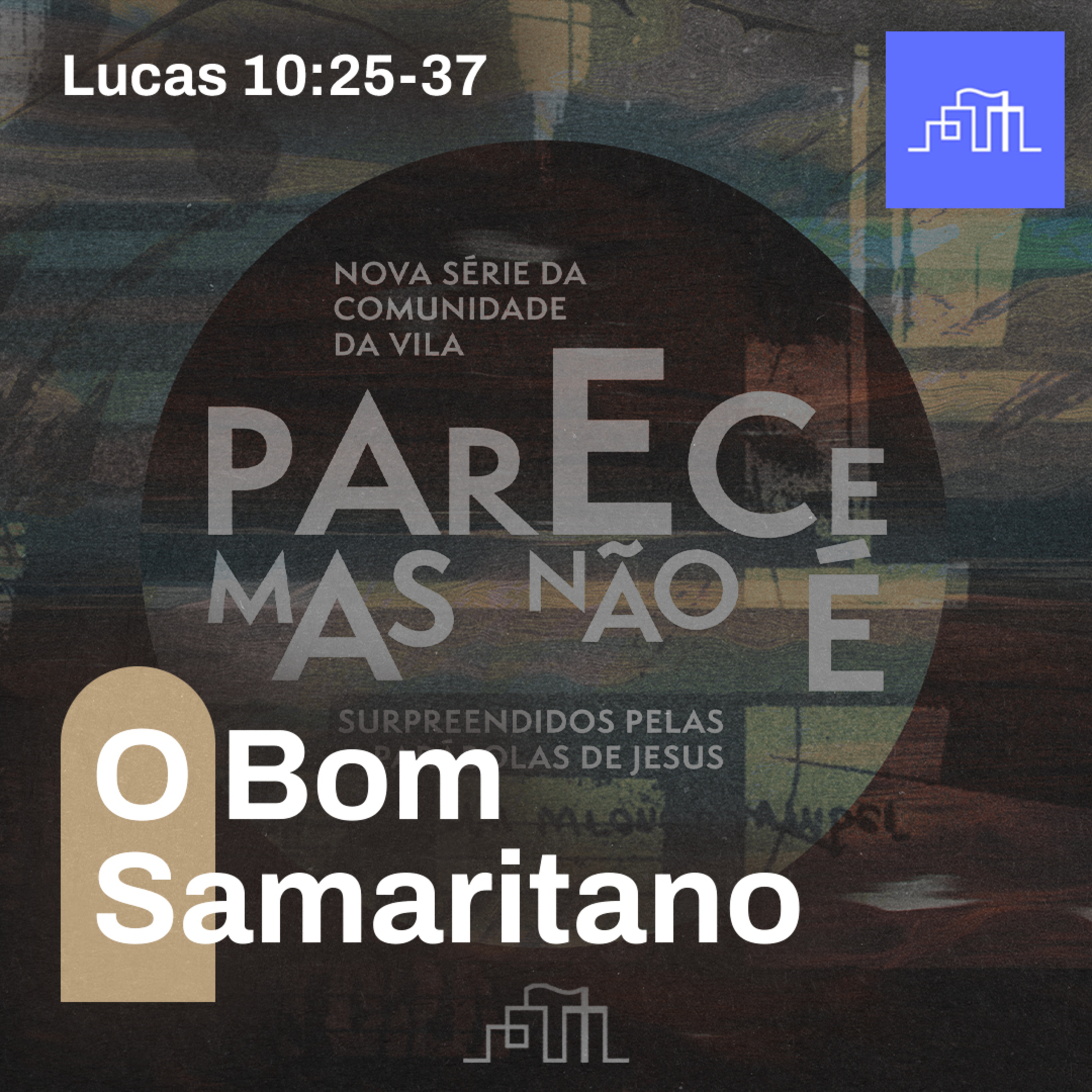 2. A Parábola do Bom Samaritano - Lucas 10:25-37 | Parece Mas Não É episode artwork