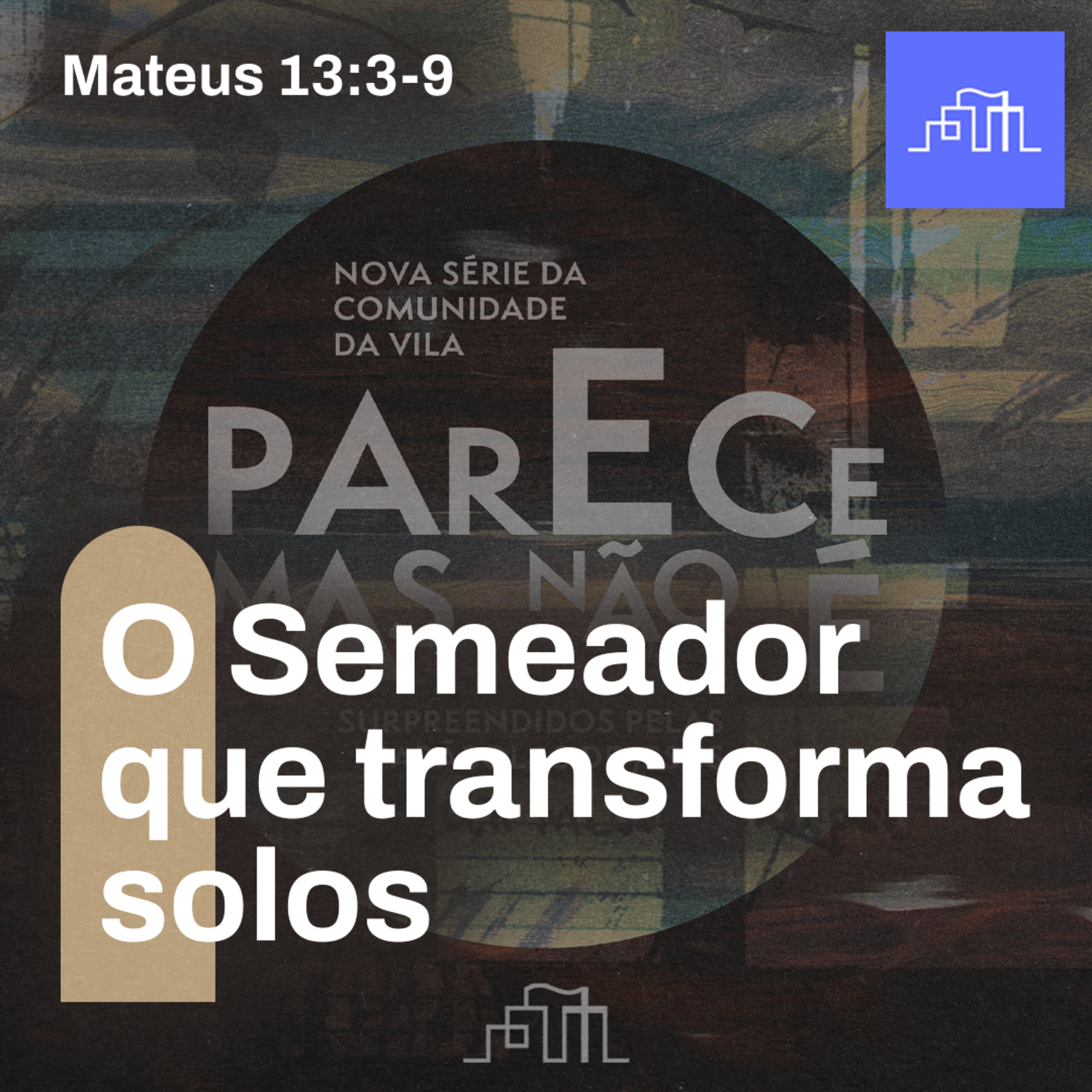 4. A Parábola do Semeador - Mateus 13:3-9 | Parece Mas Não É episode artwork