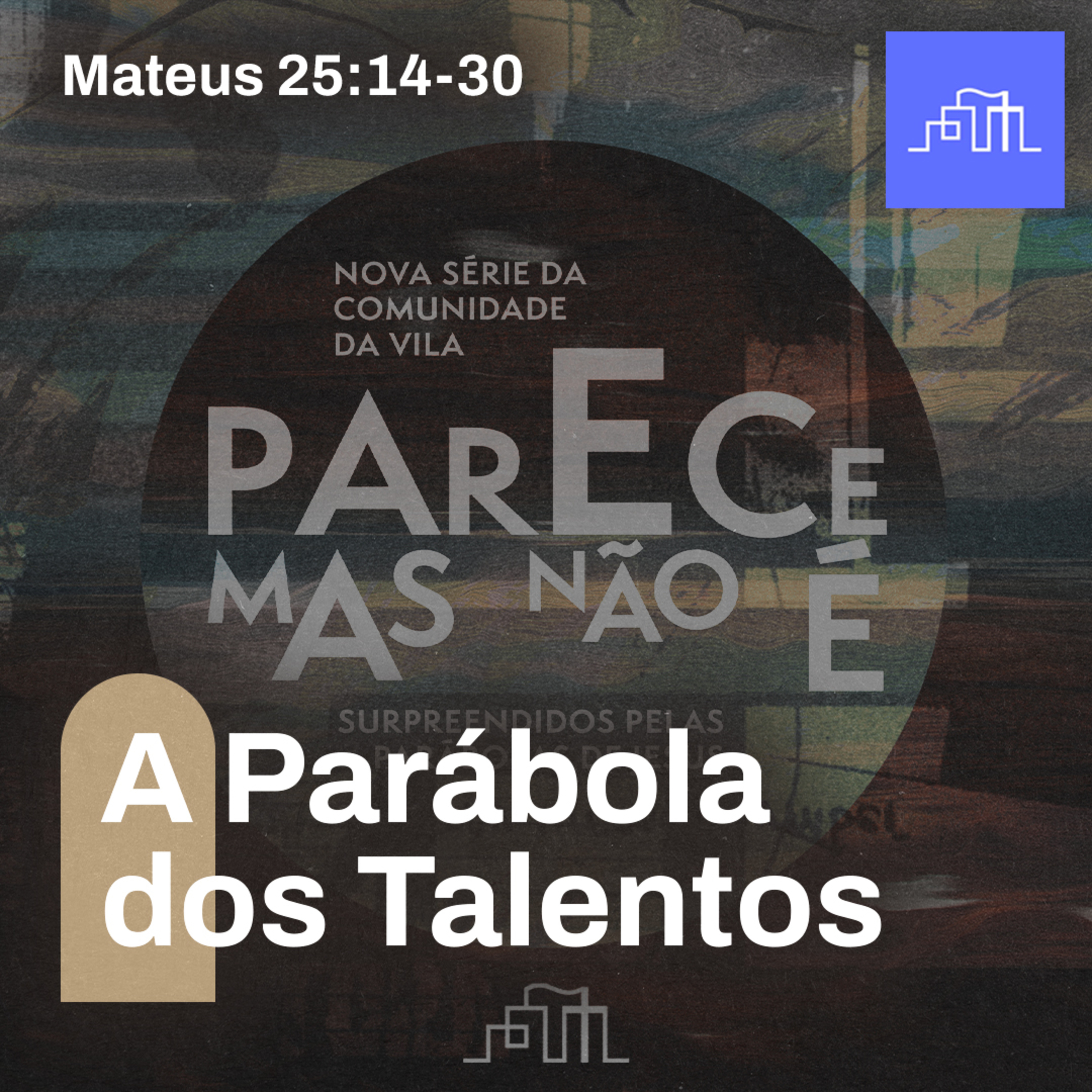 5. A Parábola dos Talentos - Marcos 25:14-30 | Parece Mas Não É episode artwork