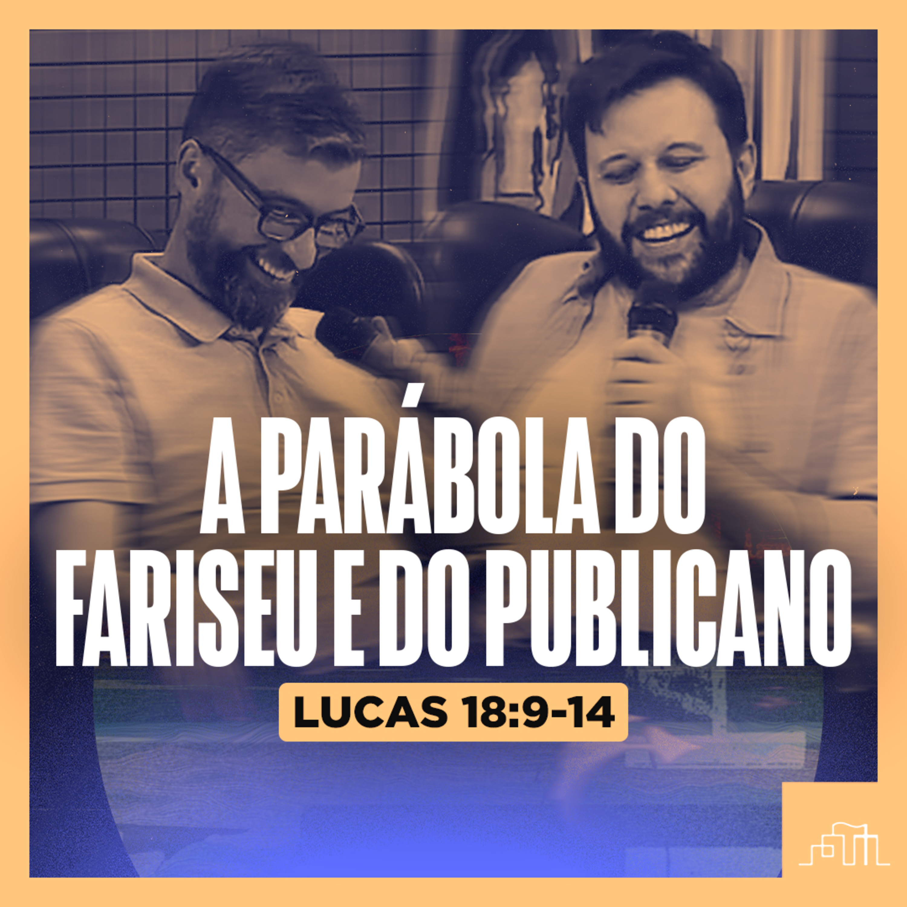 9. A Parábola do Fariseu e do Publicano - Lucas 18:9-14 | Parece Mas Não É! episode artwork