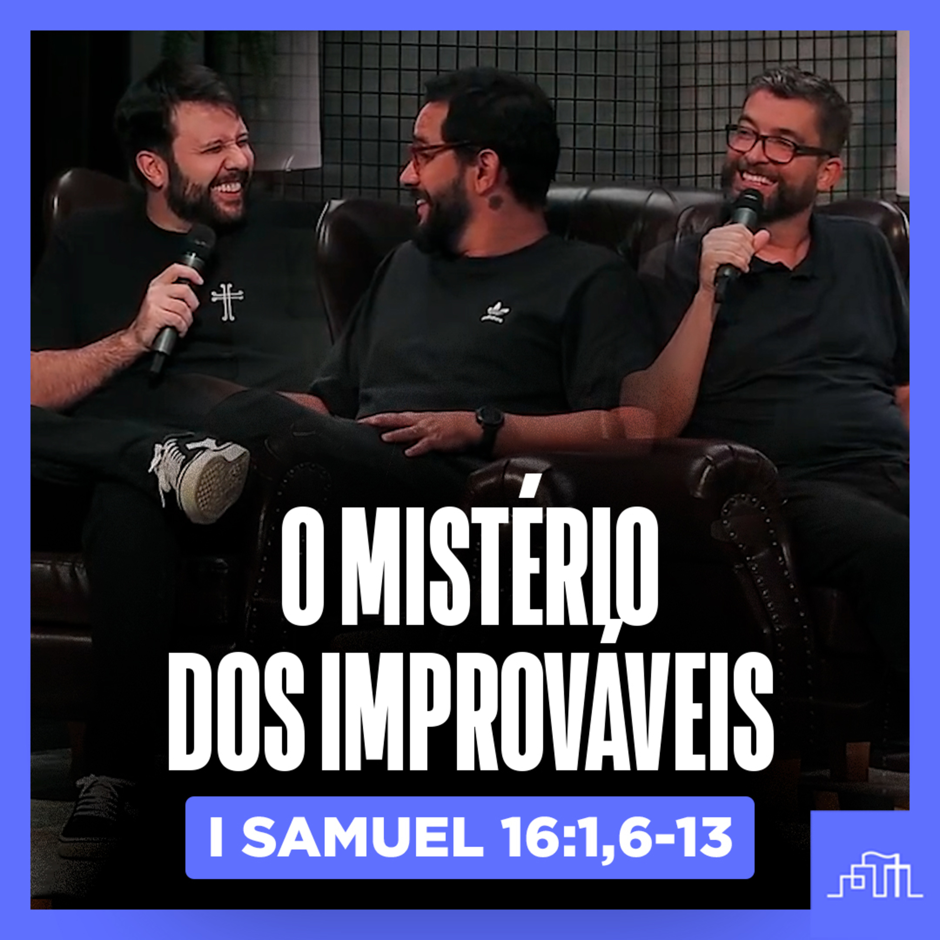 O MISTÉRIO DOS IMPROVÁVEIS | I Samuel 16:1, 6-13 episode artwork