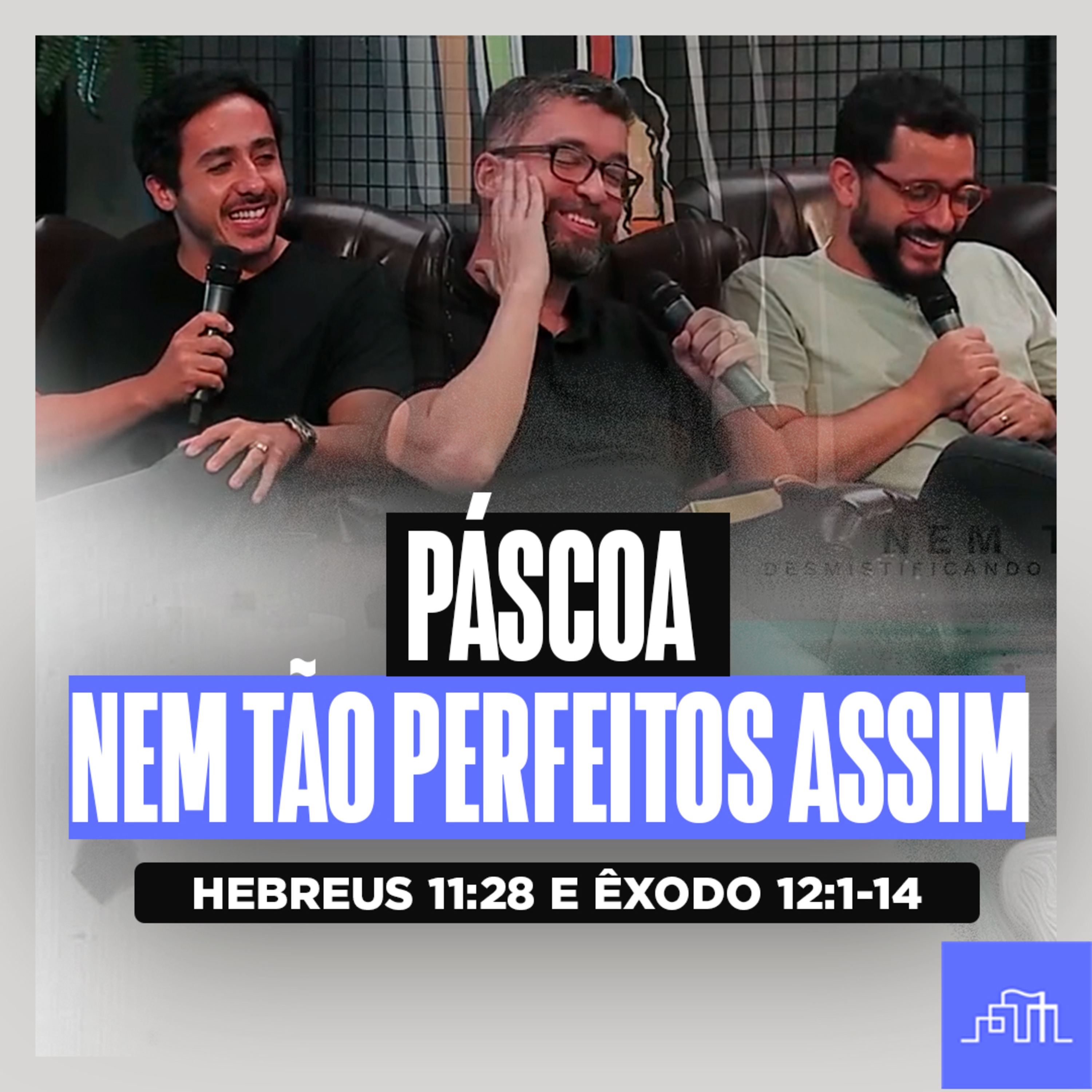 PÁSCOA – Nem tão perfeitos | Hebreus 11:28 e Êxodo 12:1-14 episode artwork