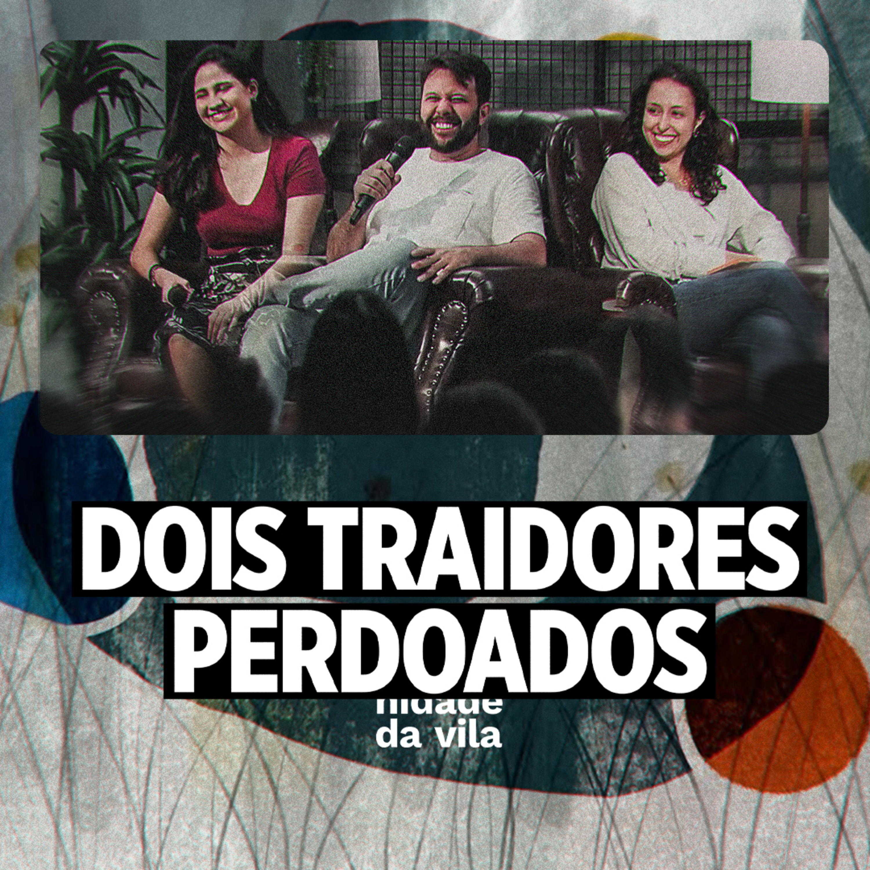 DOIS TRAIDORES PERDOADOS - Isso Muda Tudo #13 | Lucas 7:38-50 episode artwork