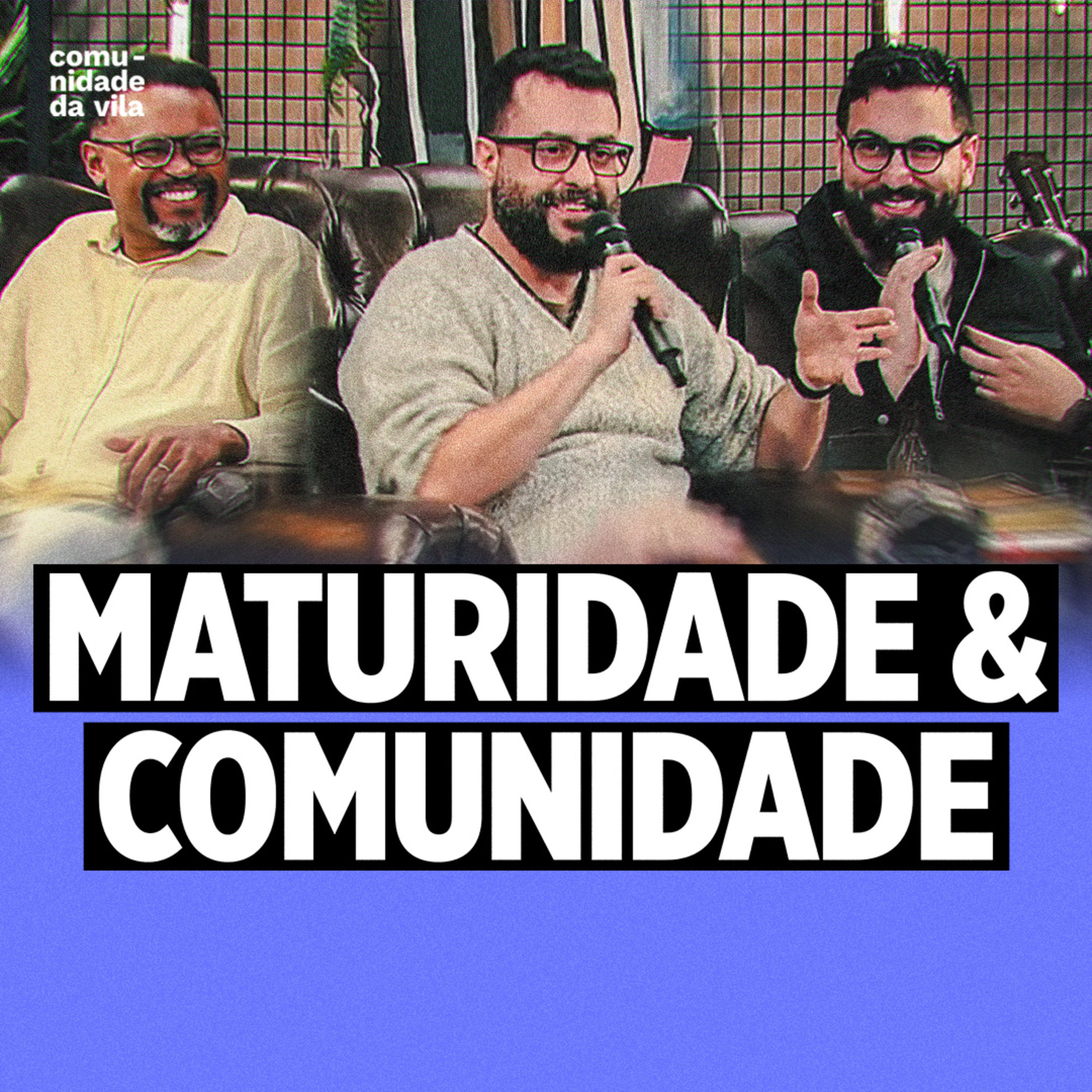 MATURIDADE & COMUNIDADE | Efésios 3:7-21