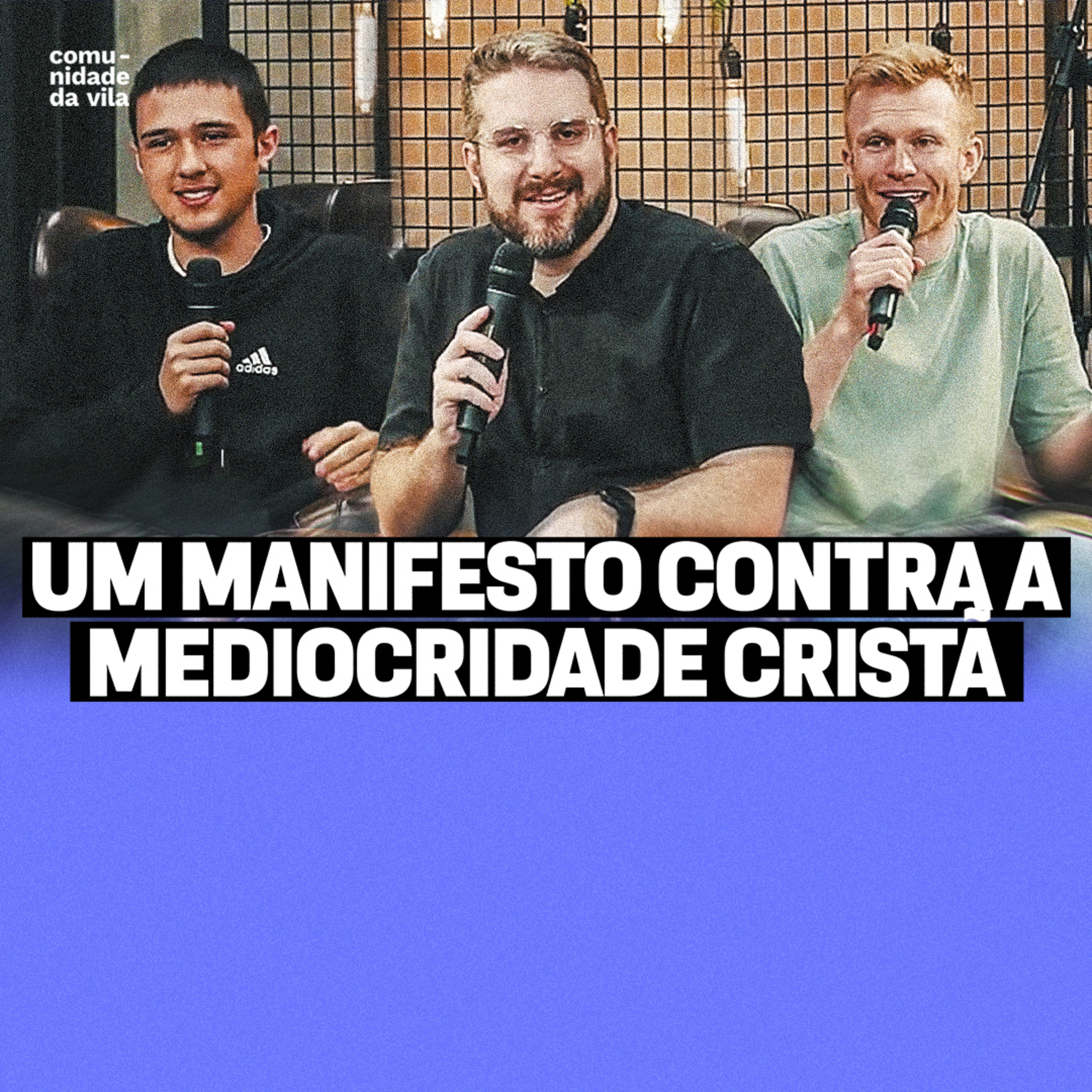 UM MANIFESTO CONTRA A MEDIOCRIDADE CRISTÃ | Filipenses 1: 3-11