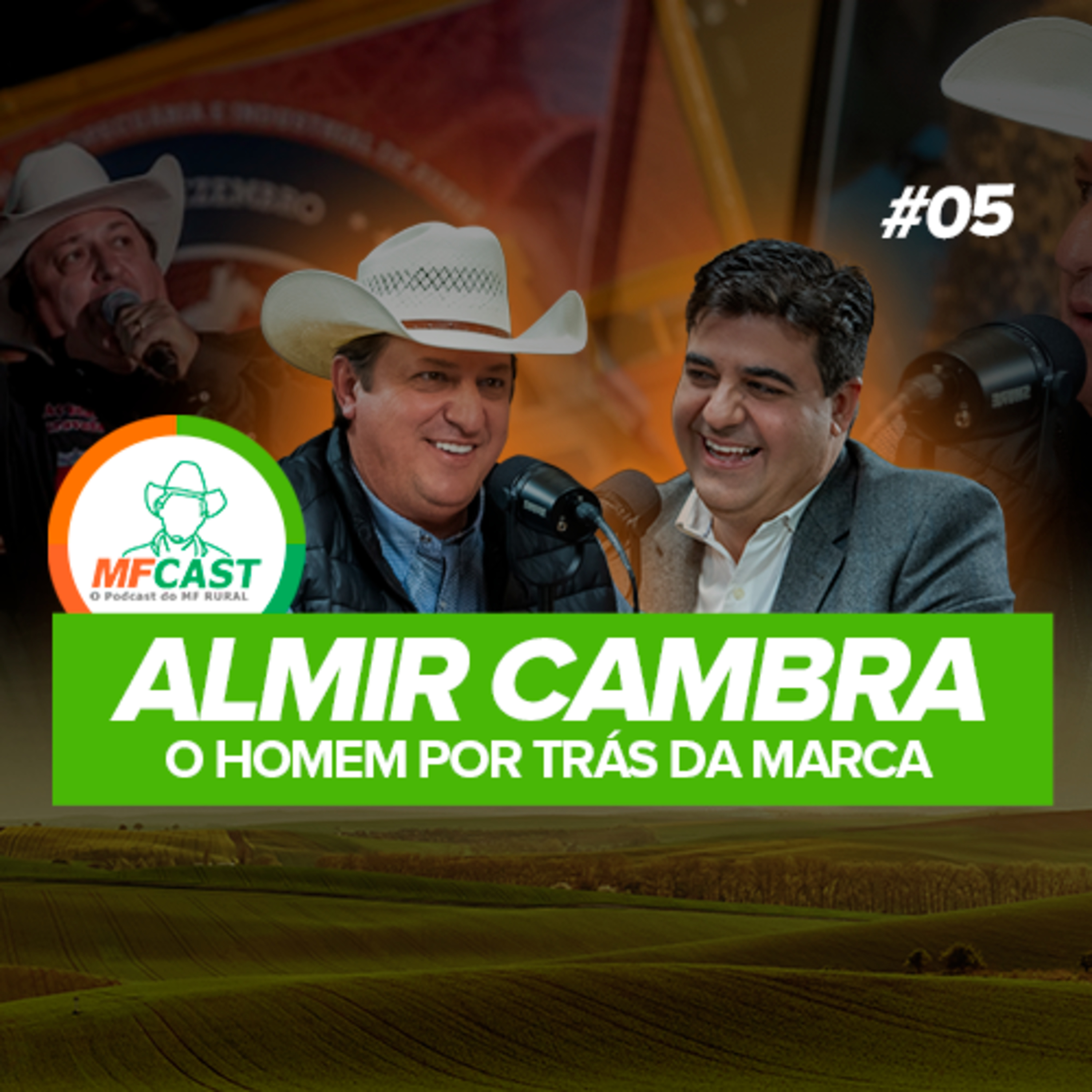 ALMIR CAMBRA: A HISTÓRIA DO LOCUTOR DE RODEIOS QUE VIROU UMA MARCA - MF Cast 05 episode artwork