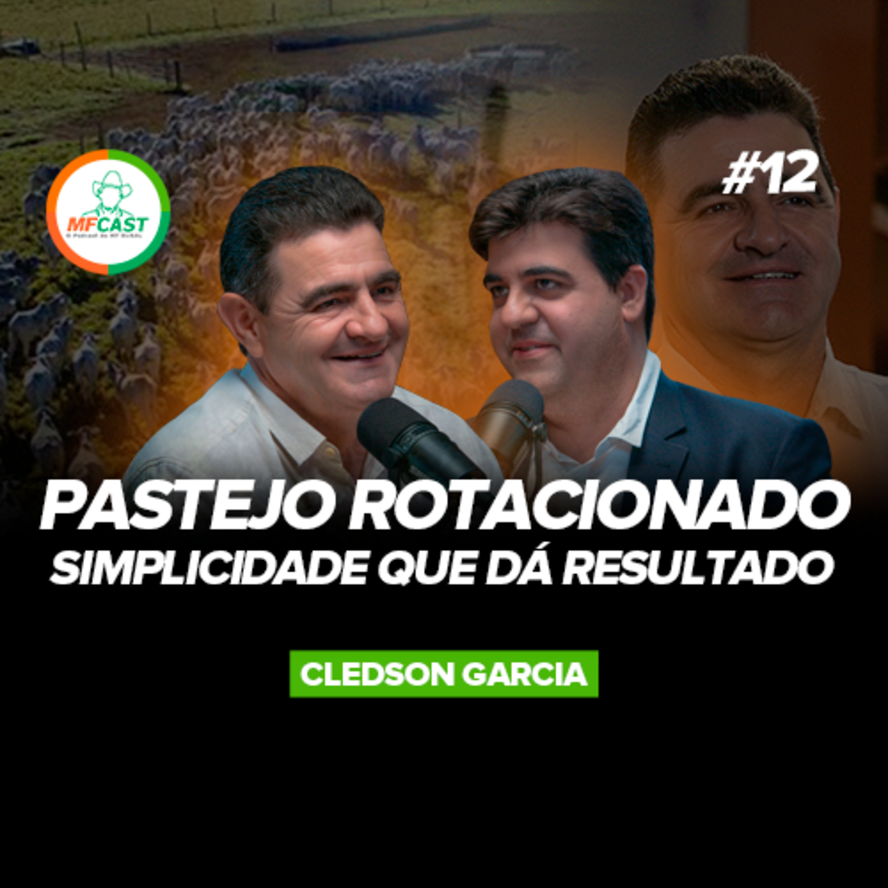 PASTEJO ROTACIONADO: O JEITO MAIS SIMPLES DE POTENCIALIZAR A PRODUÇÃO (Cledson Garcia) - MF CAST 12 episode artwork