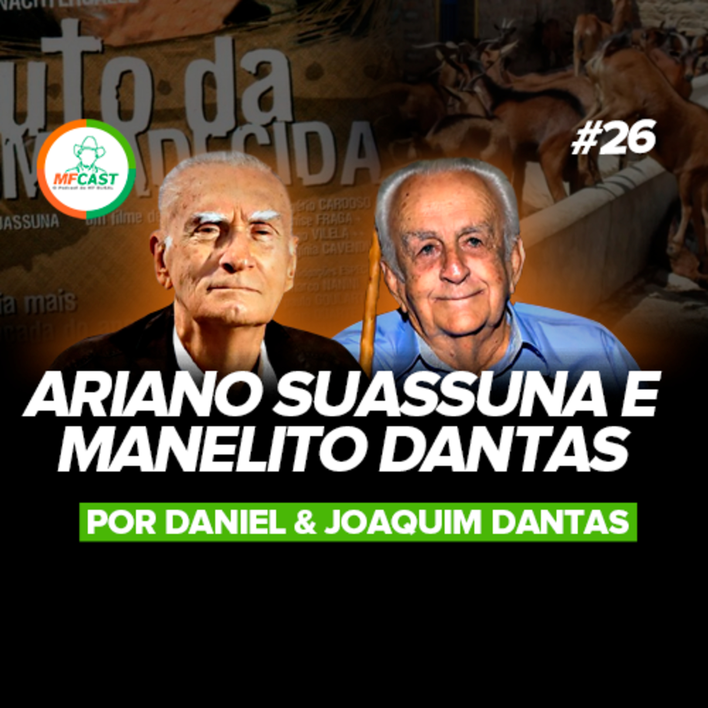 ARIANO SUASSUNA E MANELITO DANTAS: PERSONALIDADES DO SERTÃO (Daniel e Joaquim Dantas) MF Cast 26 episode artwork