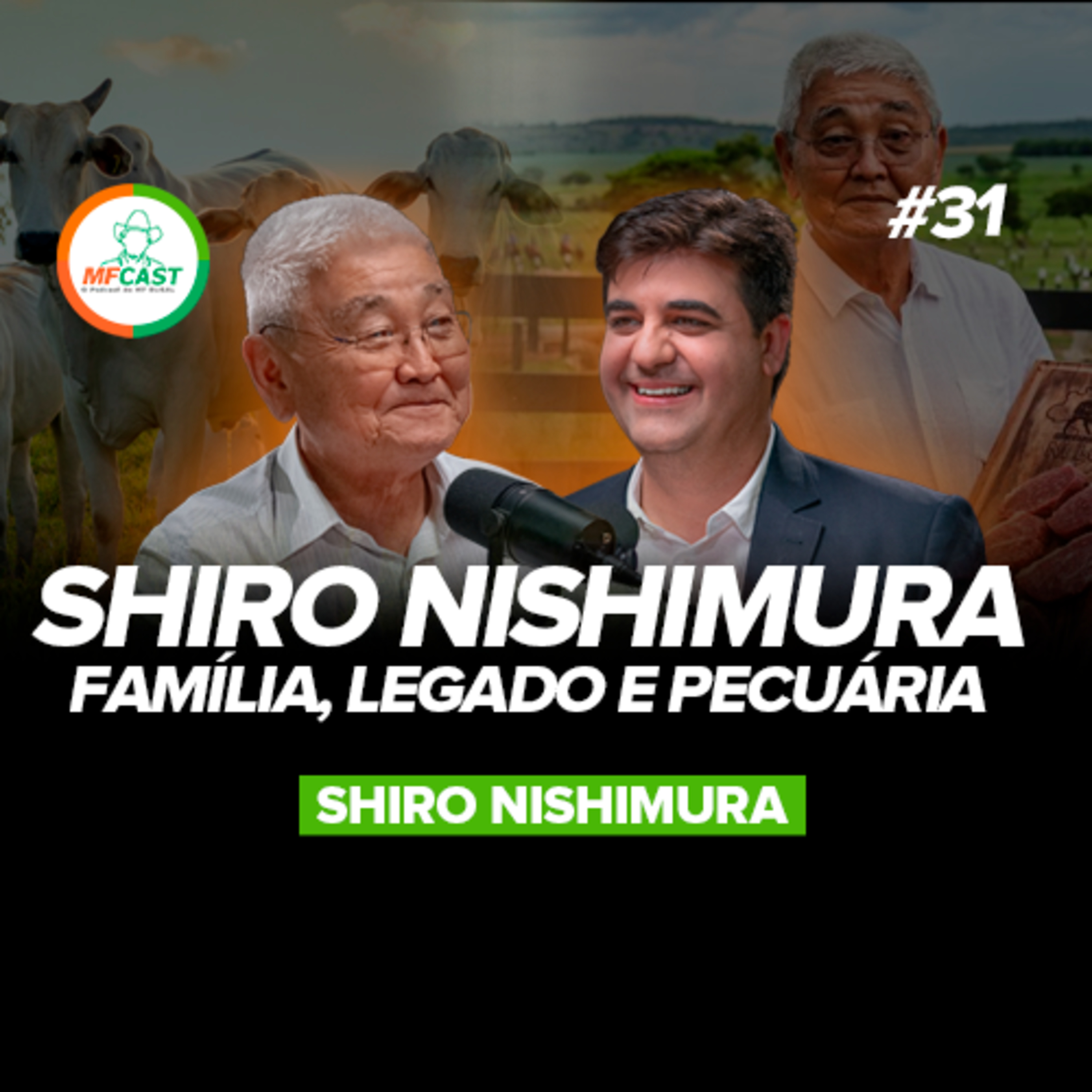 SHIRO NISHIMURA: LEGADO FAMILIAR E PAIXÃO PELA PECUÁRIA - MF Cast 31 episode artwork