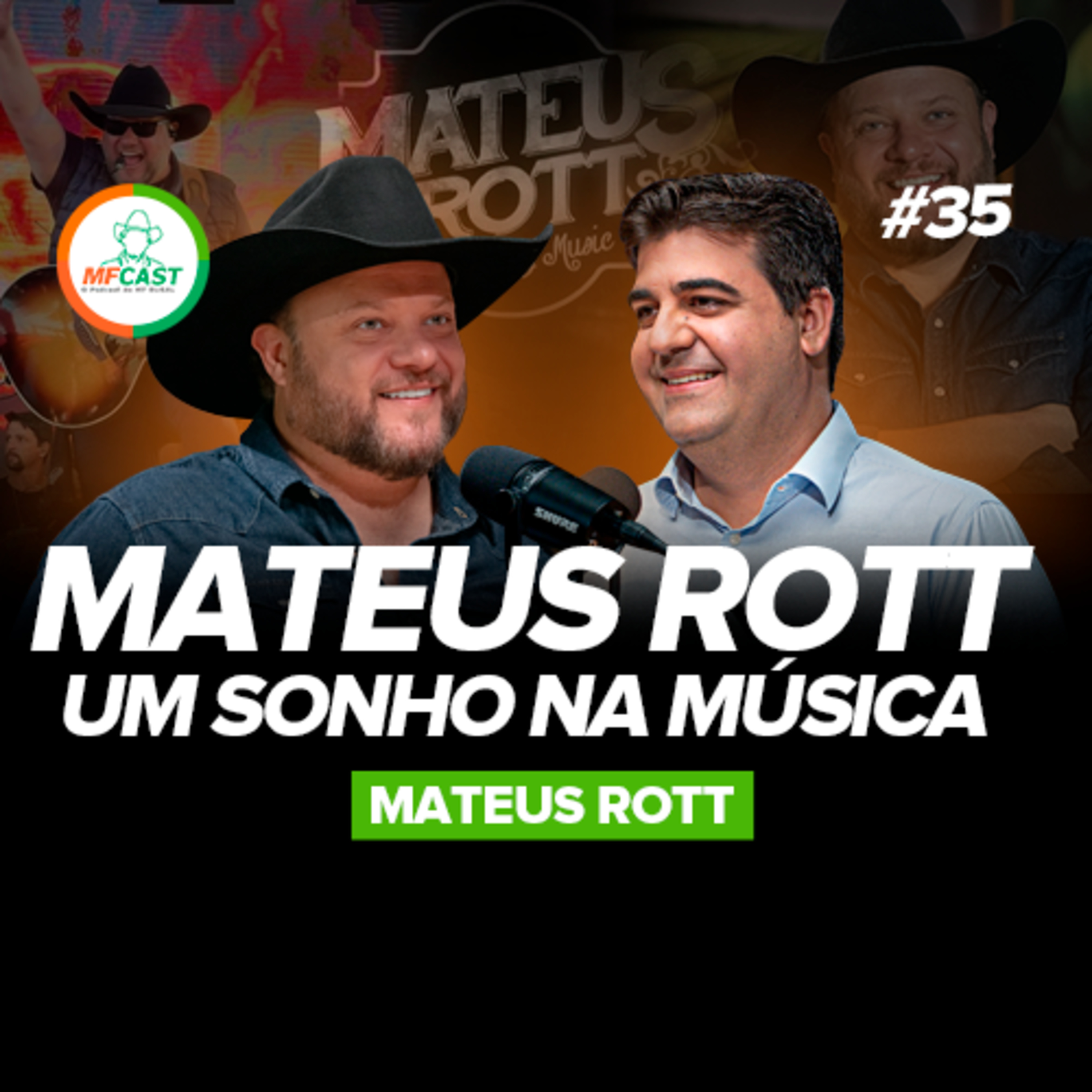 MATEUS ROTT: VIVENDO UM SONHO NA MÚSICA COUNTRY - MF Cast 35 episode artwork